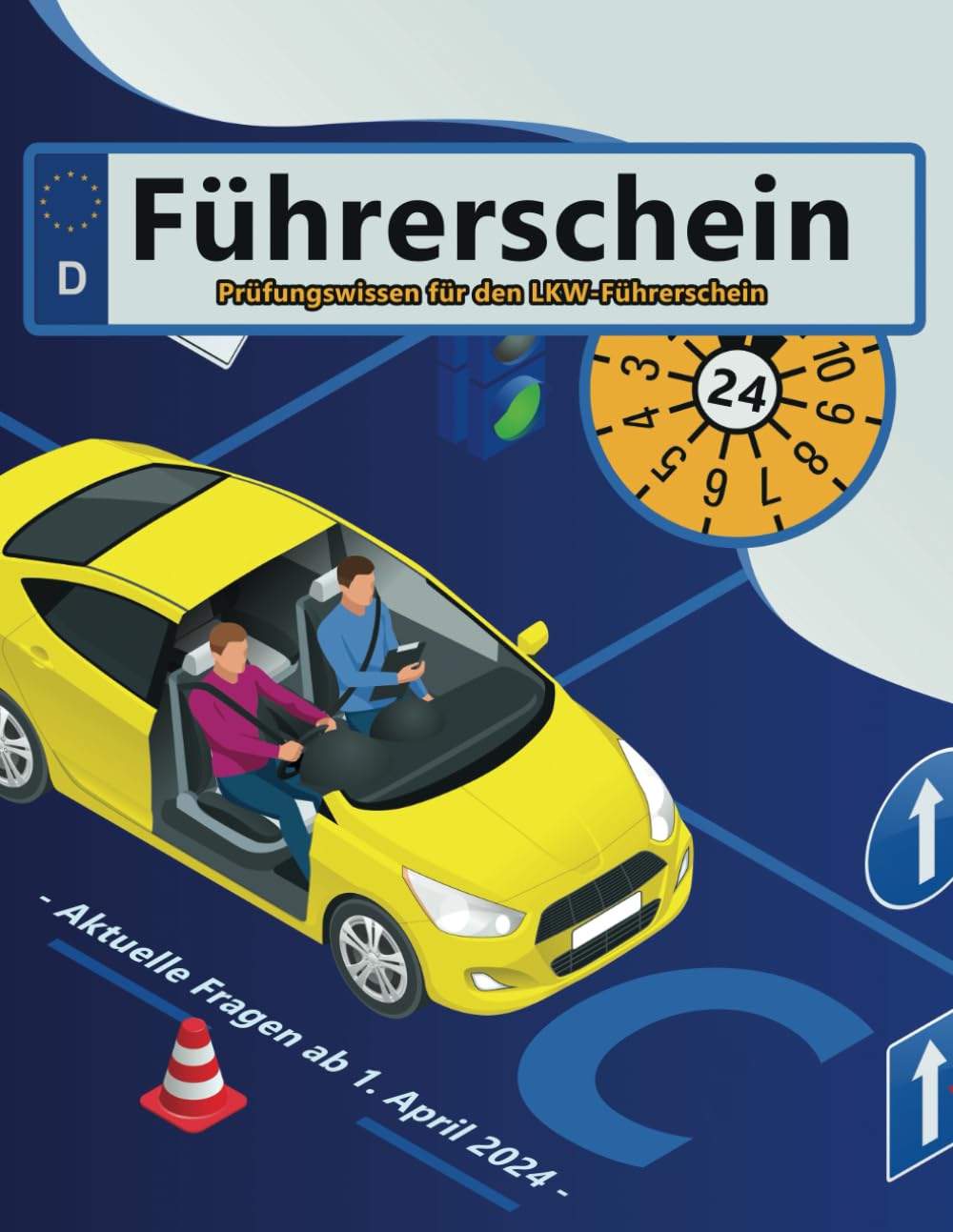 Führerschein 2024 - Klasse C: Prüfungsfragen 2024 - Erfolgreich lernen und die Theorieprüfung sicher bestehen Business & Technology