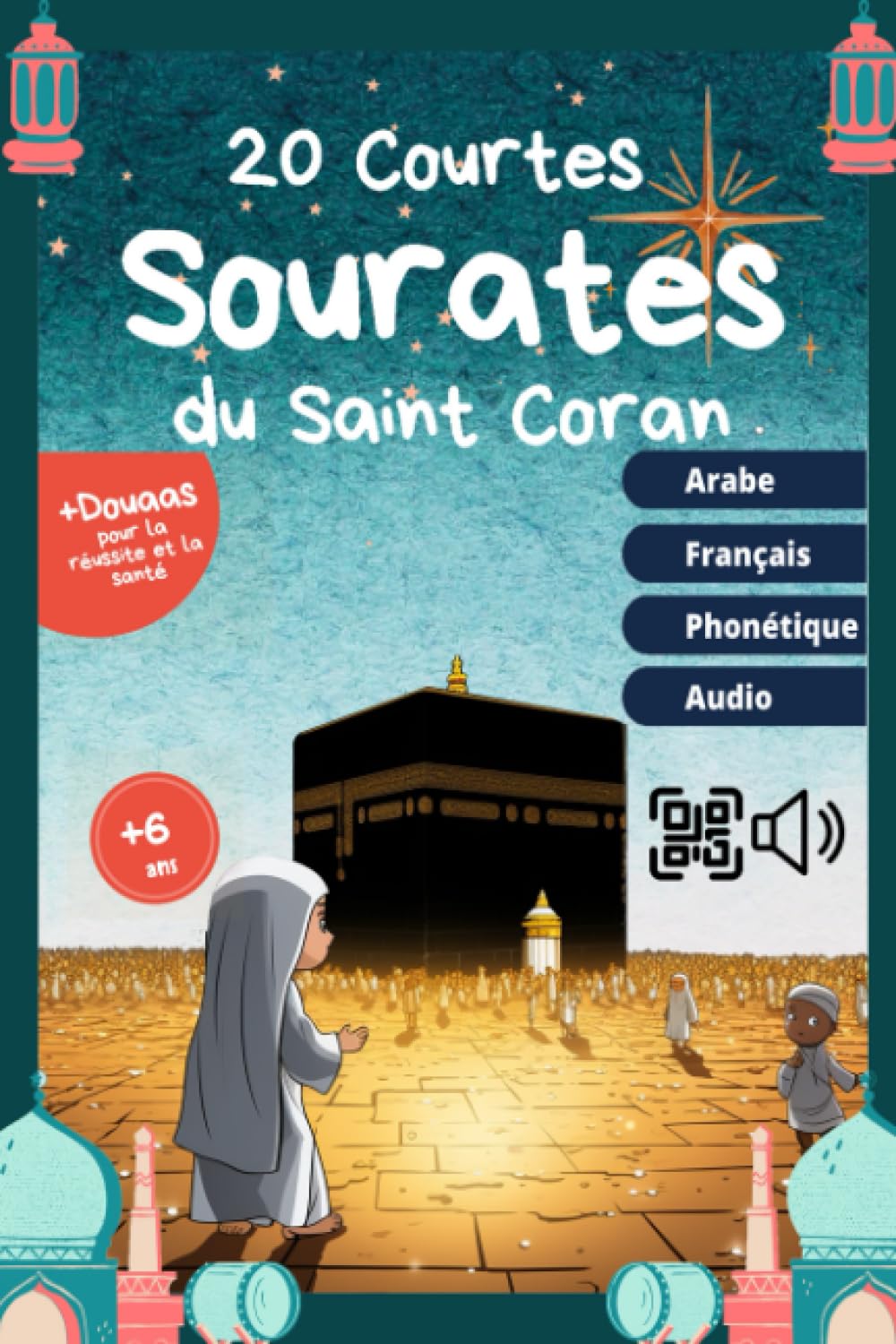 20 Courtes Sourates du Saint Coran: Livre Islamique Pour Les Petits Enfants Musulmans garçons et filles pour lire, reciter, comprendre et apprendre ... Interactif QR Scanner & Ecouter) book