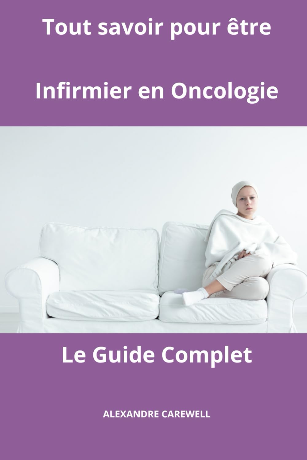 Tout savoir pour être Infirmier en Oncologie - Le Guide Complet book