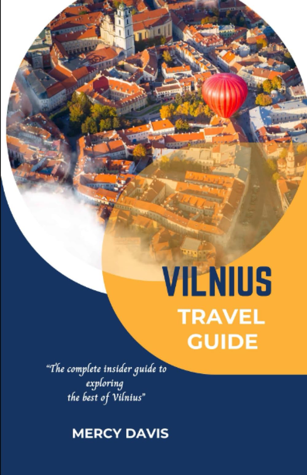 VILNIUS TRAVEL GUIDE: “The complete insider guide to exploring the best of Vilnius” (Discovery Diaries) Travel Guides