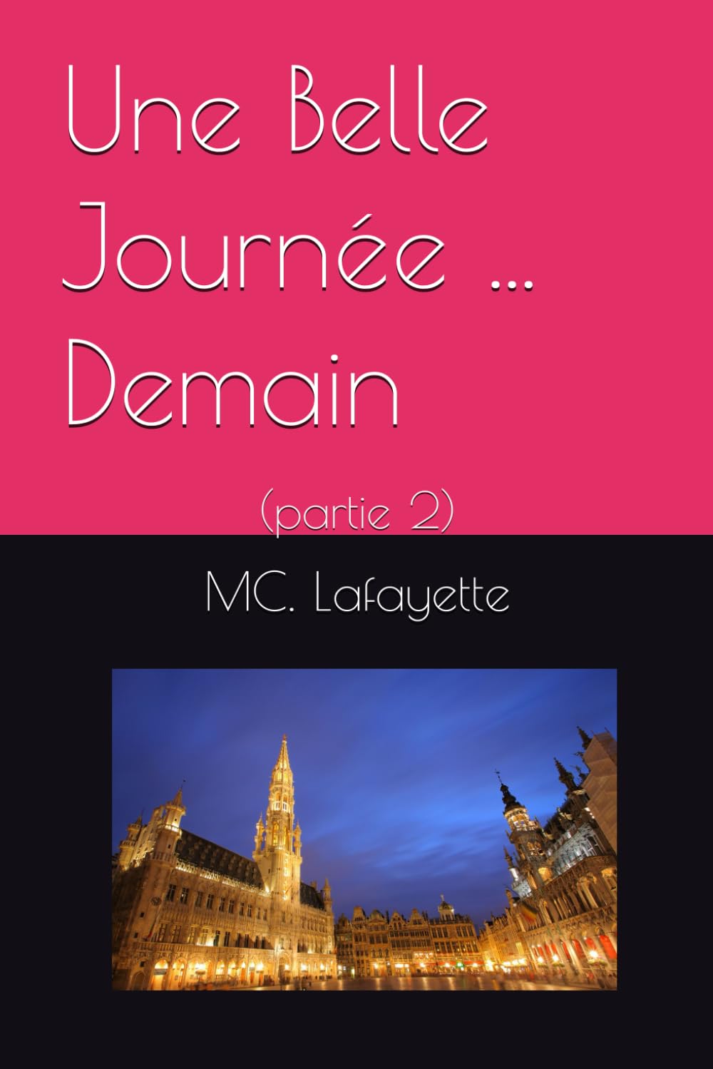 Une Belle Journée ... Demain: (partie 2) book