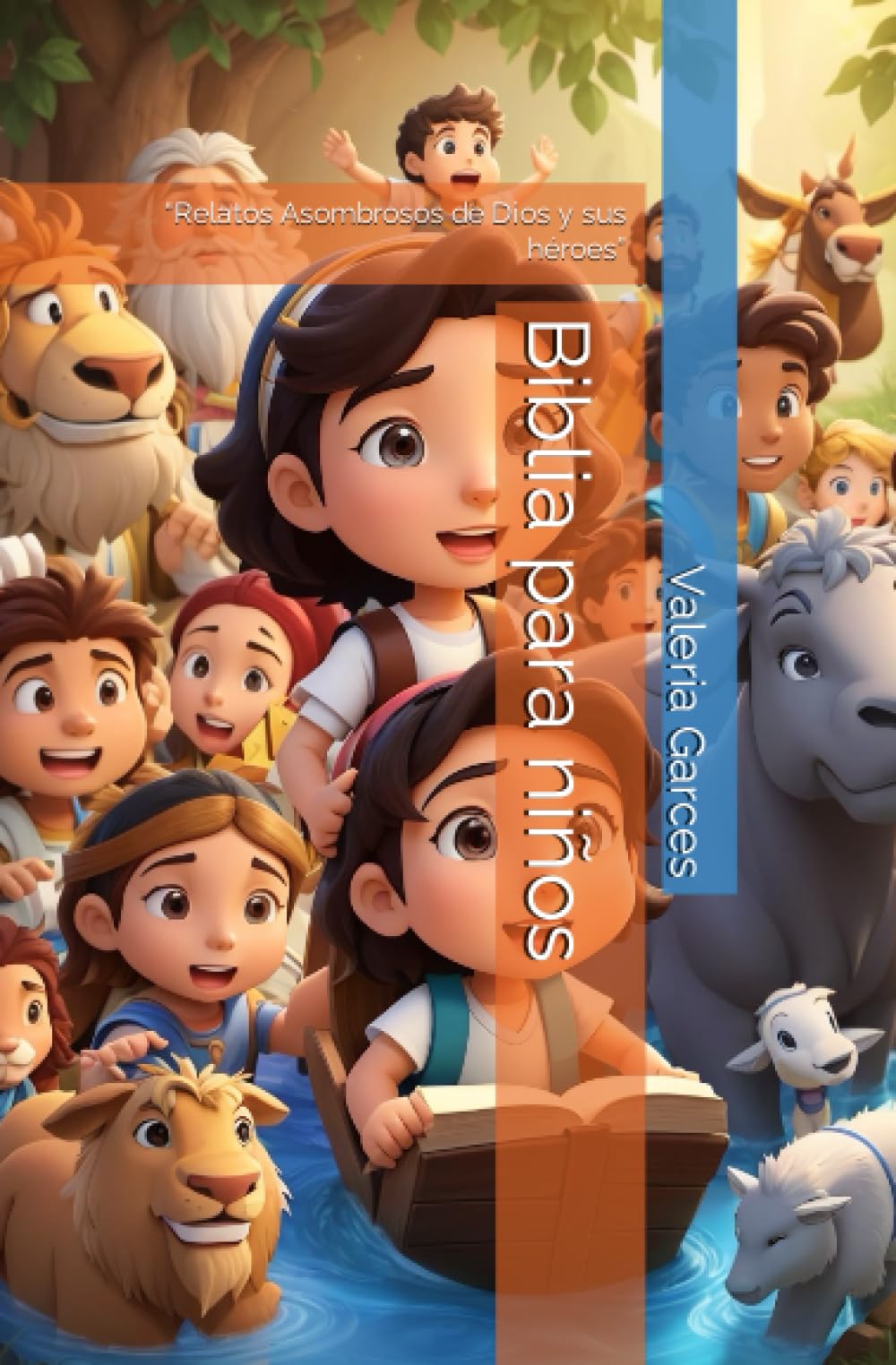 Biblia para niños: “Relatos Asombrosos de Dios y sus héroes” Religion & Esotericism