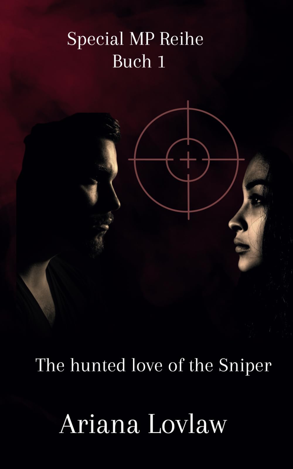 The hunted love of the Sniper: Special MP Reihe Romantic Thrillers