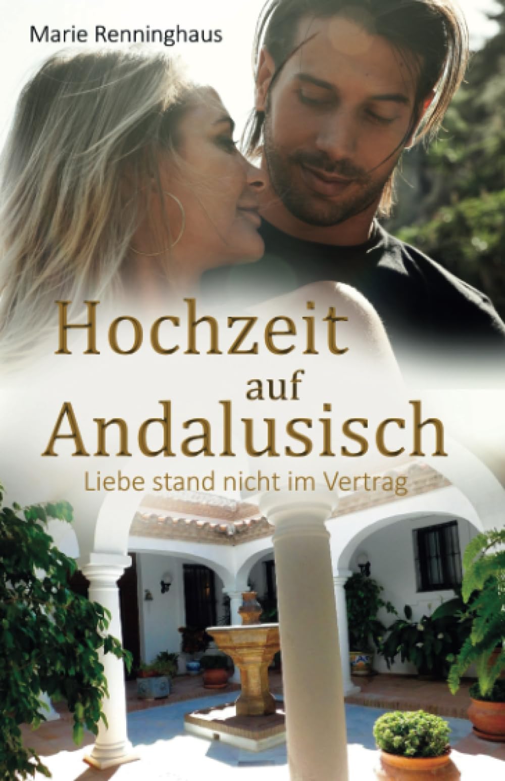 Hochzeit auf Andalusisch: Liebe stand nicht im Vertrag Contemporary Romance
