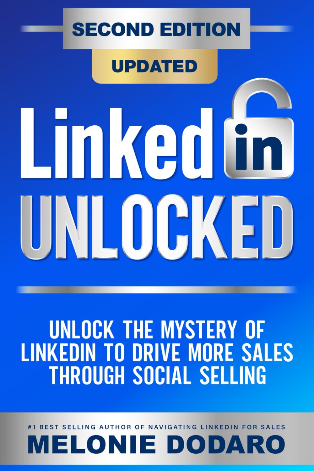 LinkedIn Unlocked: Unlock the Mystery of LinkedIn to Drive More Sales Through Social Selling Business, Finance & Career