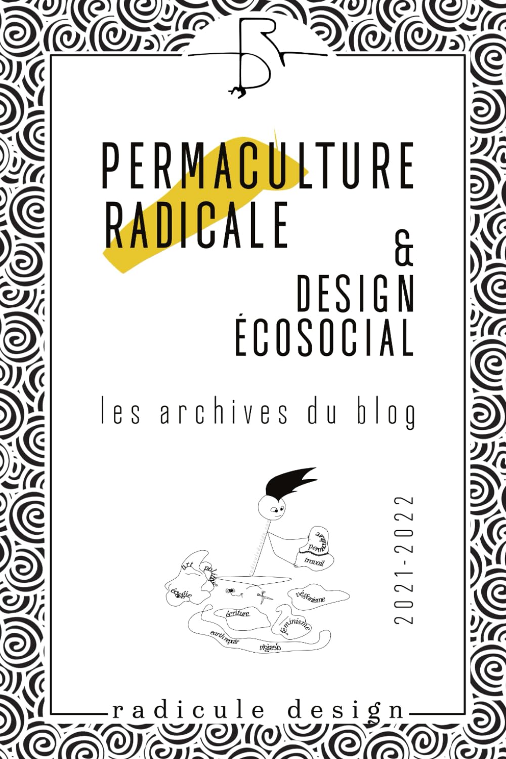 Permaculture radicale et design écosocial: Les archives du blog 2021-2022 book