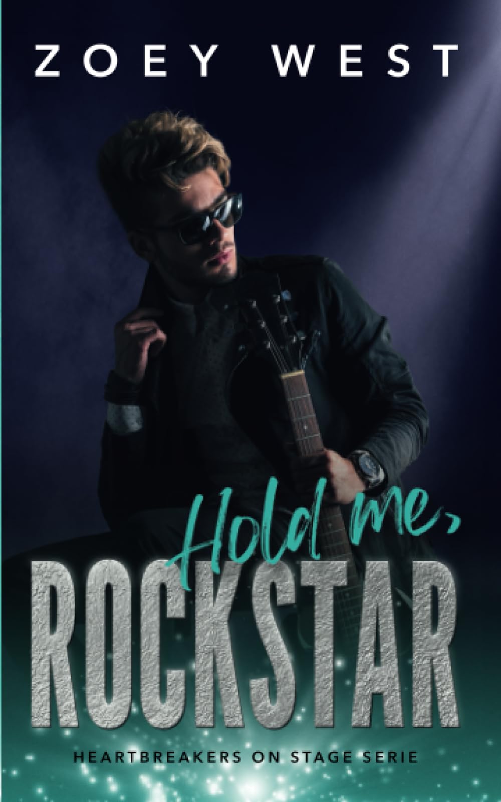 Hold me, Rockstar: Ein Rockstar Liebesroman (Heartbreakers on Stage, Band 5) New Adult