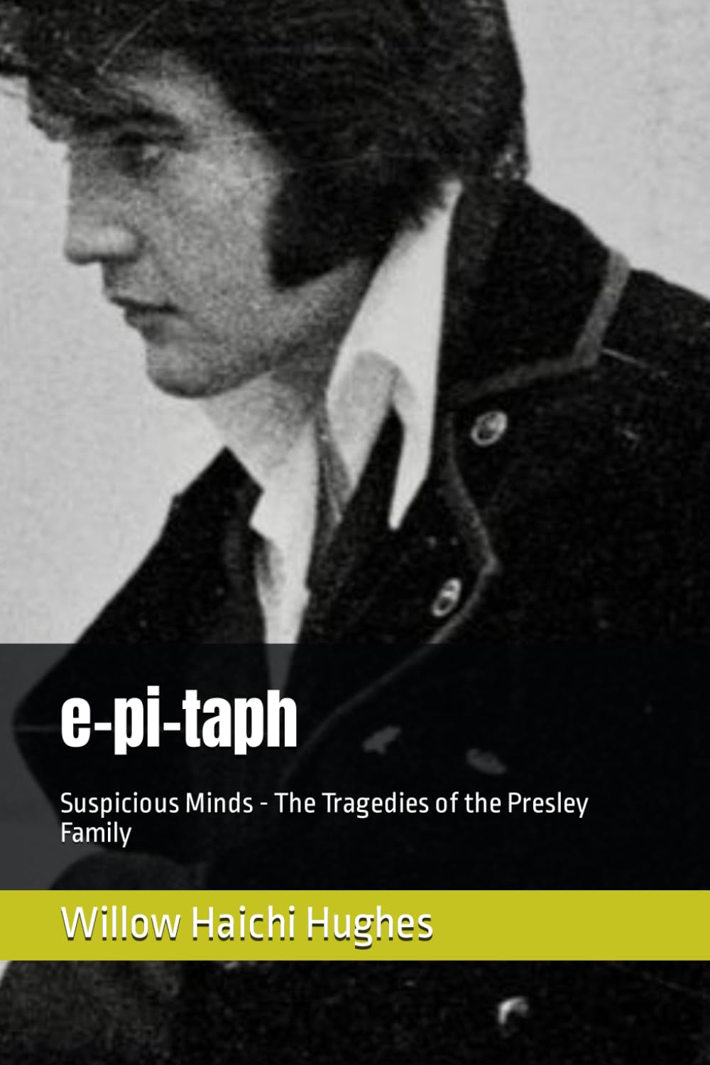 e-pi-taph: Suspicious Minds - The Tragedies of the Presley Family Art & Literature