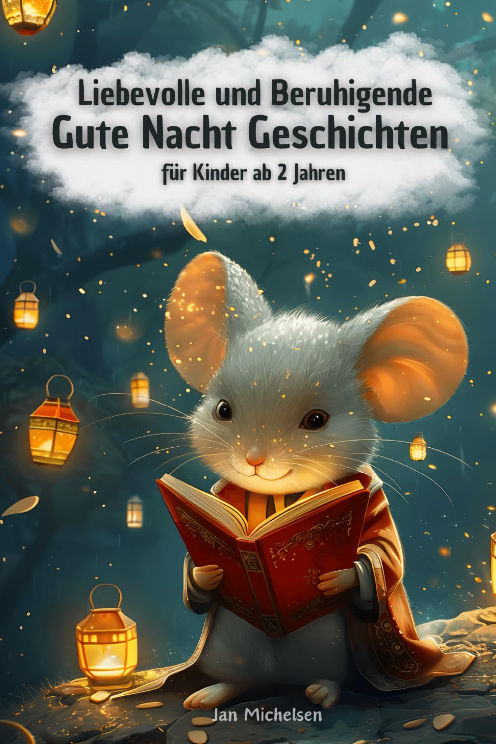 Liebevolle und Beruhigende Gute Nacht Geschichten für Kinder ab 2 Jahren zum Vorlesen: Einschlafgeschichten mit Bildern zur Entspannung Fairy Tales & Legends