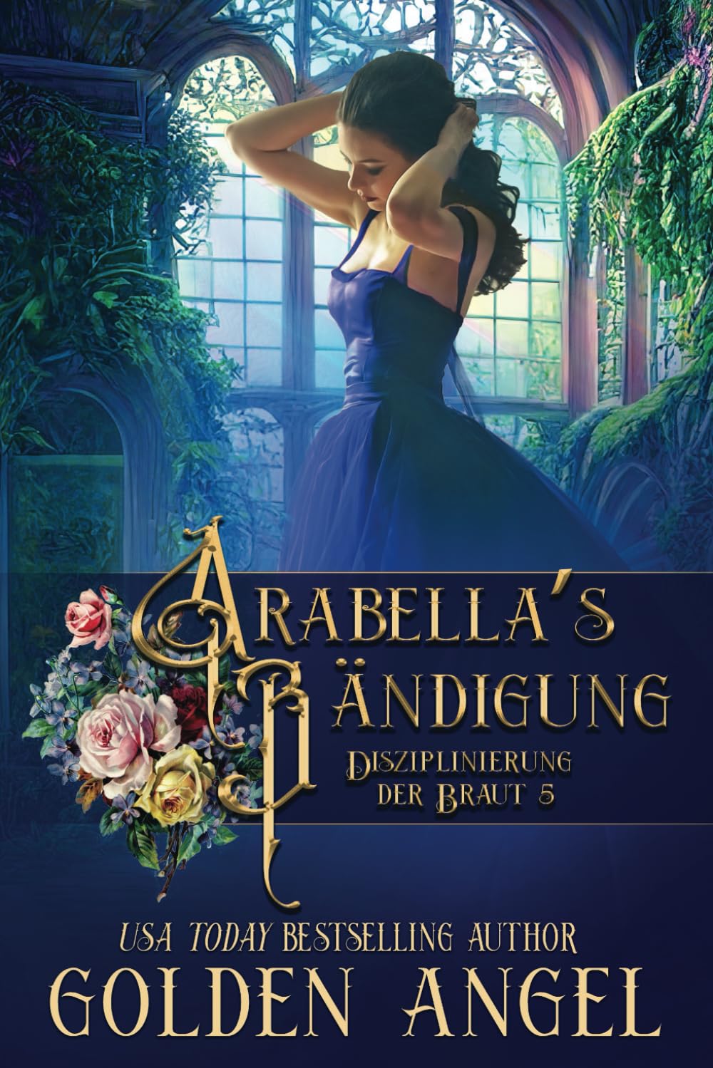 Arabellas Bändigung (Disziplinierung der Braut, Band 5) Historical Fiction
