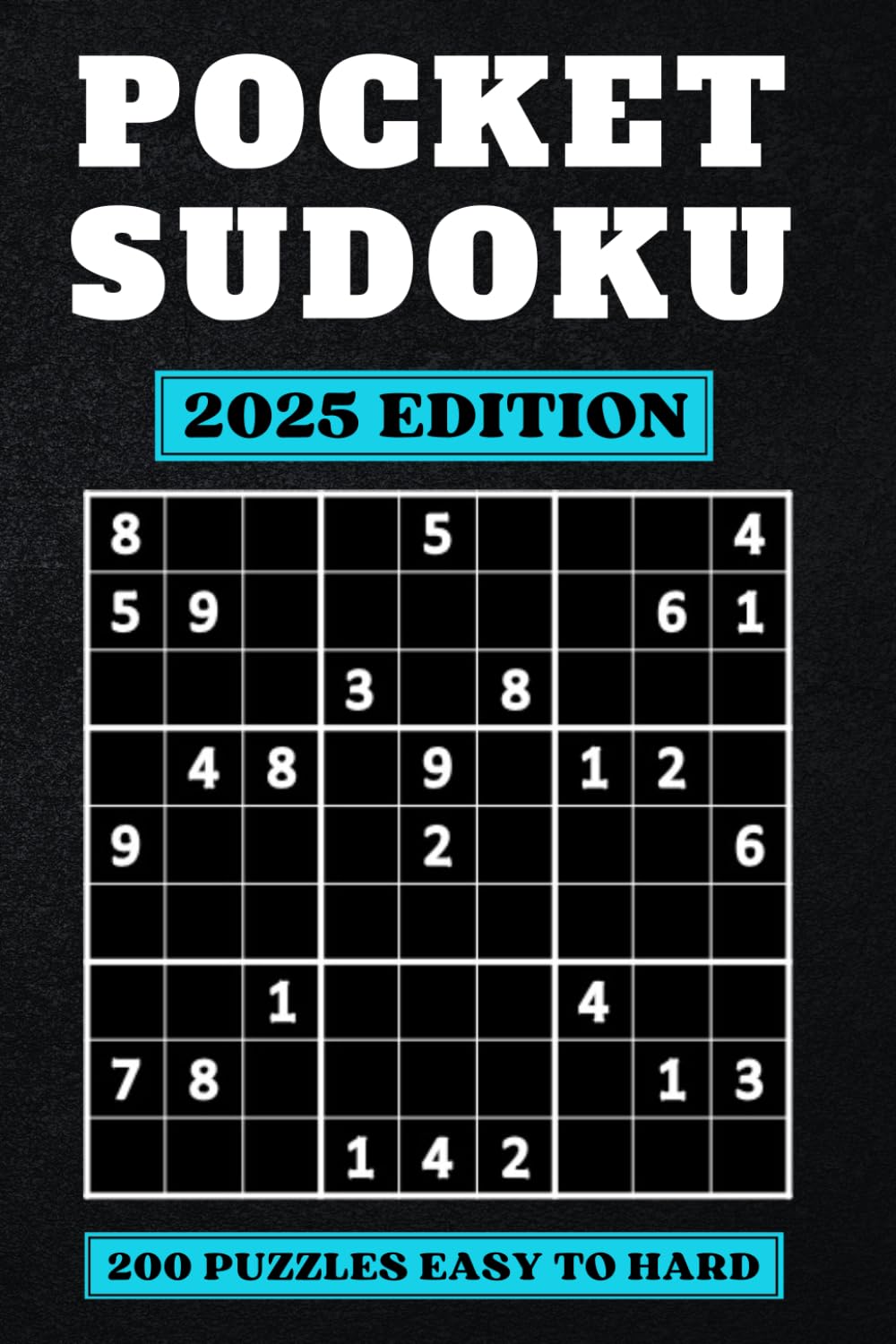 Pocket Sudoku: Compact & Travel-Friendly Puzzle Book | Only 4 x 6 Inches in Size | 200 Easy to Hard Sudoku Puzzles for Adults with Solutions at the Back | Small in Size, Big in Fun Leisure & Fun