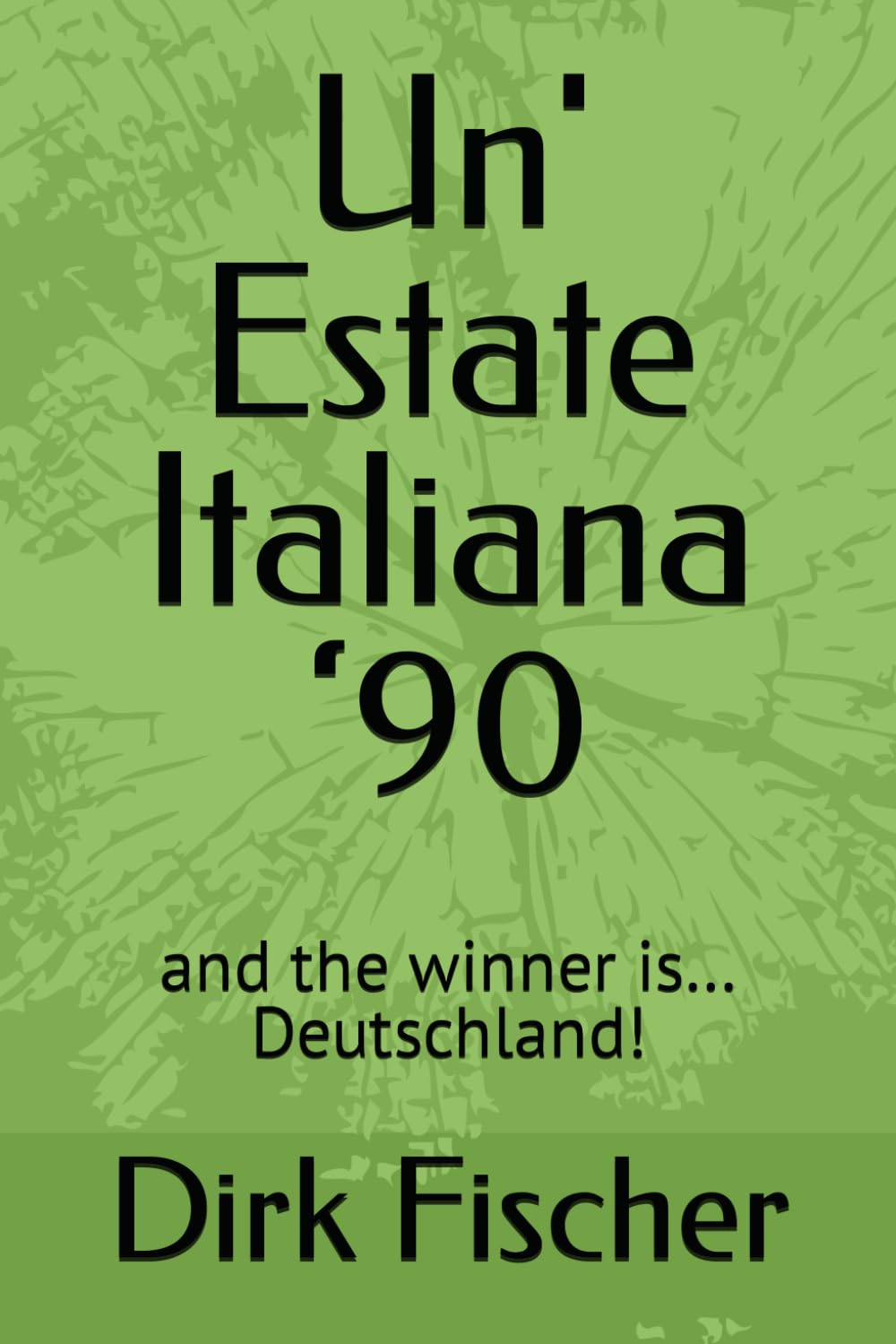 Un' Estate Italiana ‘90: and the winner is… Deutschland! Leisure & Fun