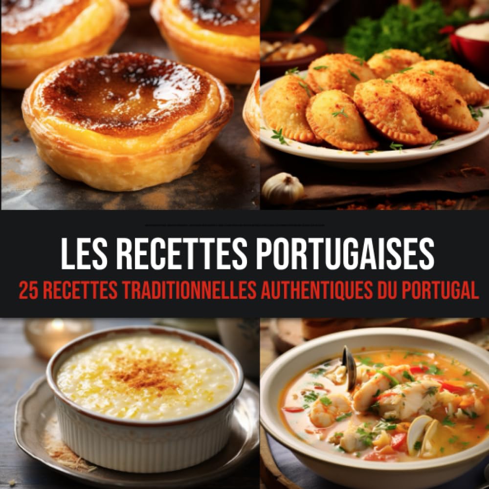 Les Recettes Portugaises: 25 Recettes Traditionnelles Authentiques du Portugal book