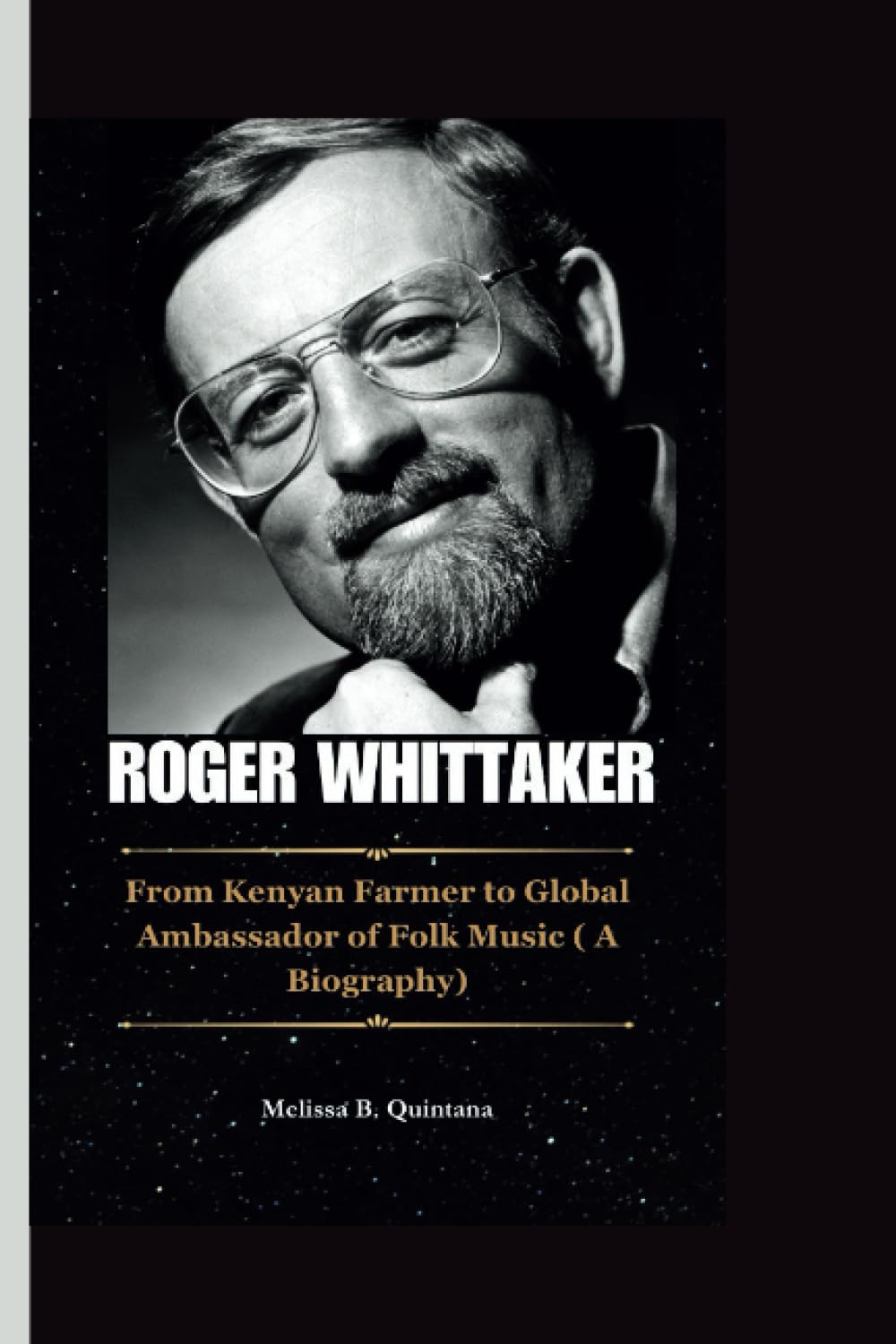Roger Whittaker: From Kenyan Farmer to Global Ambassador of Folk Music ( A Biography) book