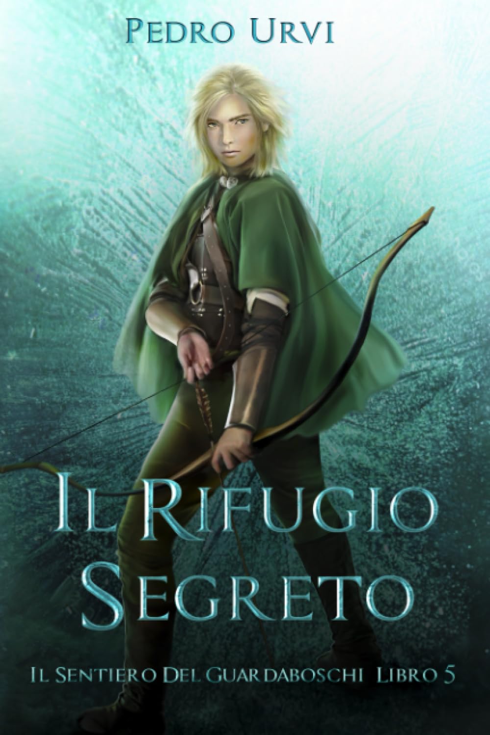 Il Rifugio Segreto: (Il Sentiero del Guardaboschi Vol. 5) book