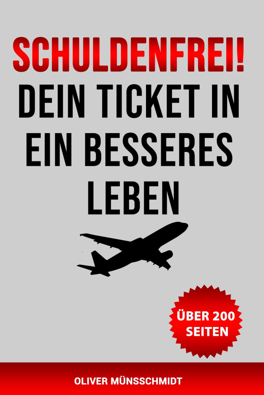 Schuldenfrei!: Dein Ticket in ein besseres Leben Business, Finance & Career
