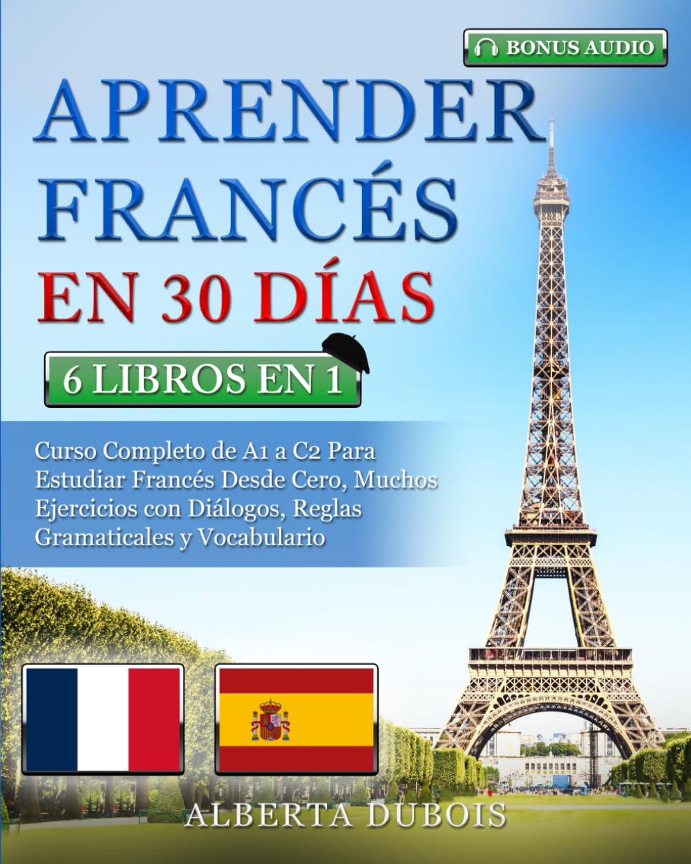 APRENDER FRANCÉS EN 30 DÍAS: 6 LIBROS EN 1: Curso Completo de A1 a C2 Para Estudiar Francés Desde Cero, Muchos Ejercicios con Diálogos, Reglas Gramaticales y Vocabulario + BONUS AUDIO Architecture