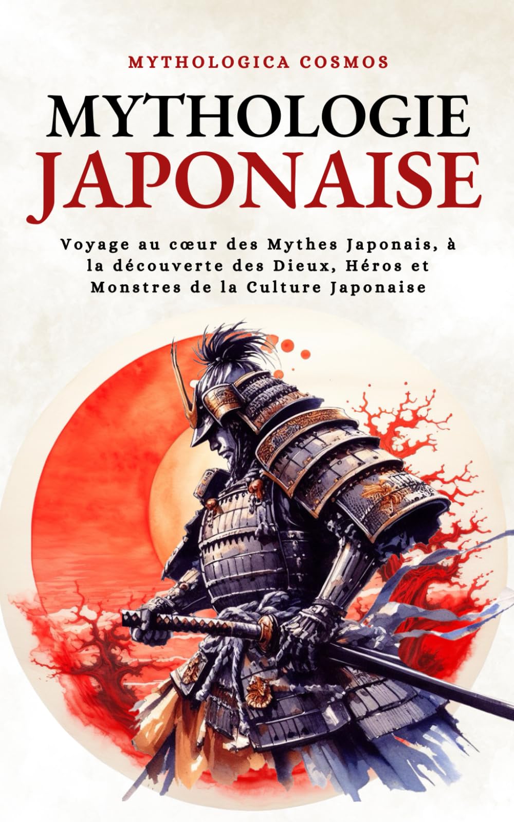 Mythologie Japonaise: Voyage au cœur des Mythes Japonais, à la découverte des Dieux, Héros et Monstres de la Culture Japonaise Non-fiction