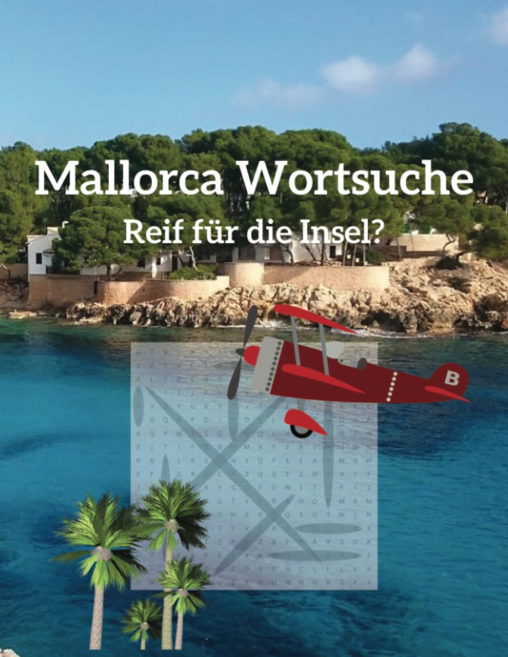 Mallorca Wortsuche: Rätselbuch über Mallorca mit Worträtseln über die Insel Mallorca Leisure & Fun