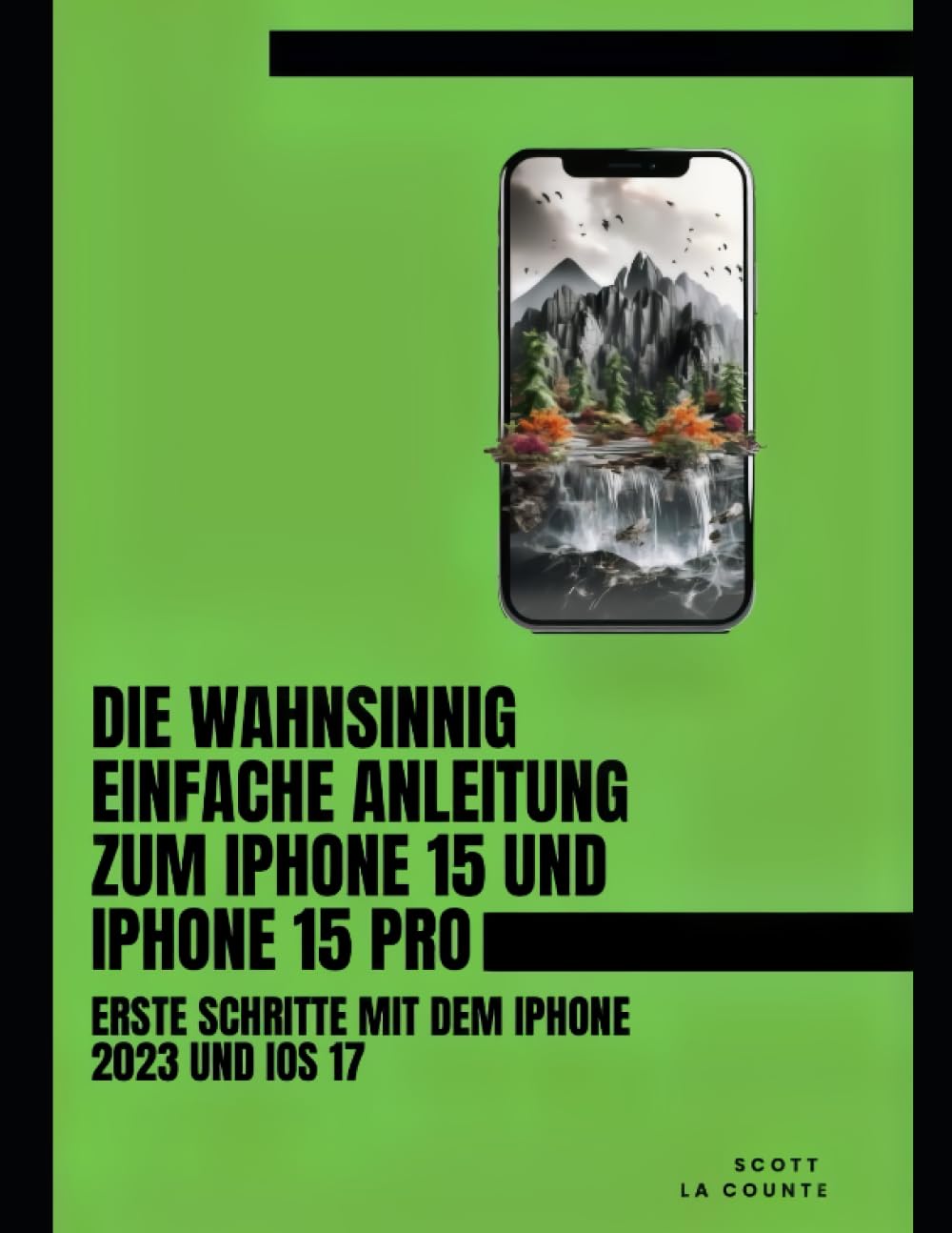 Die Wahnsinnig Einfache Anleitung Zum iPhone 15 Und iPhone 15 Pro: Erste Schritte Mit Dem Iphone 2023 Und iOS 17 Computer Science