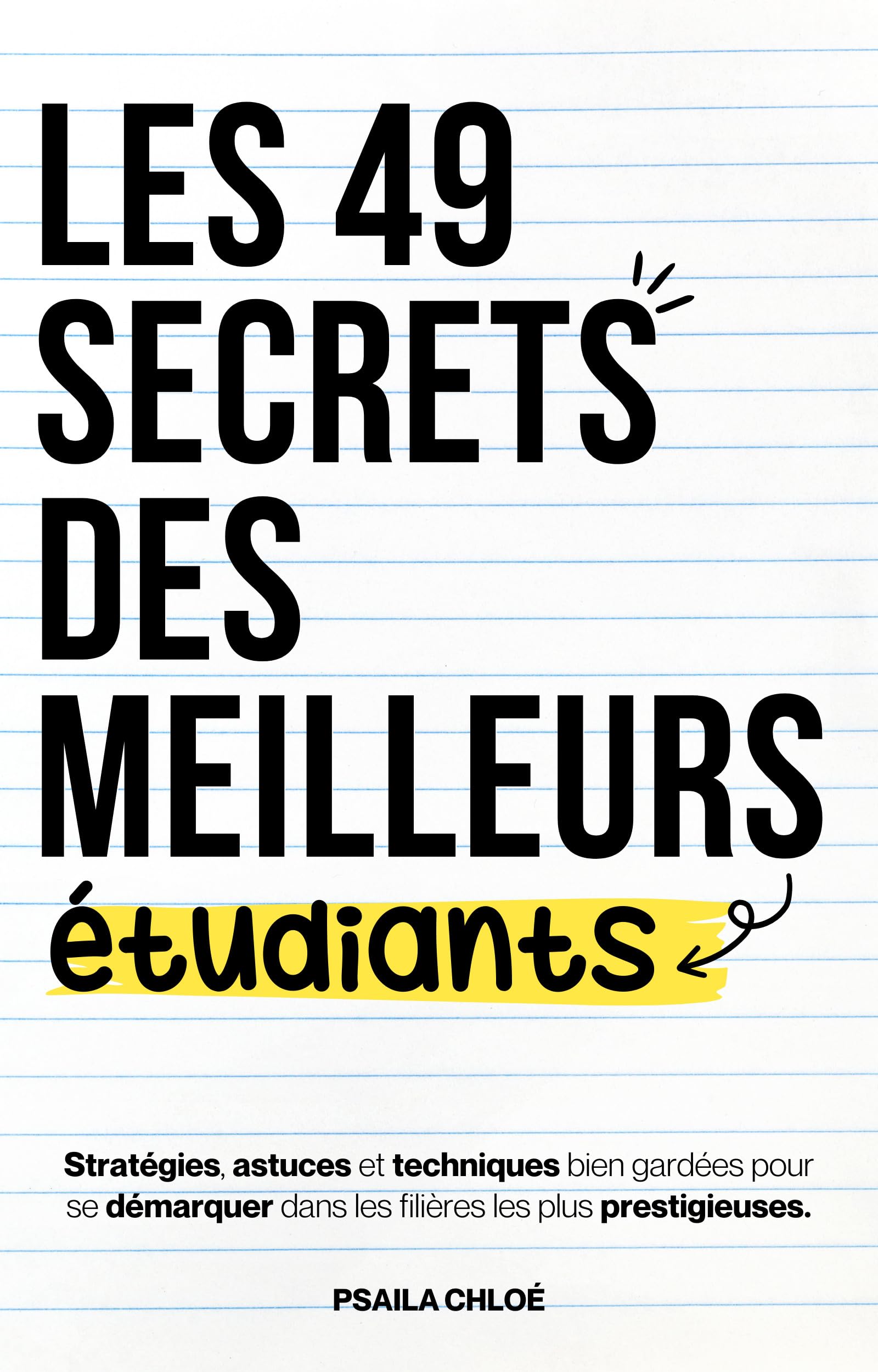 Les 49 secrets des meilleurs étudiants: Le guide ultime pour réussir Lifestyle