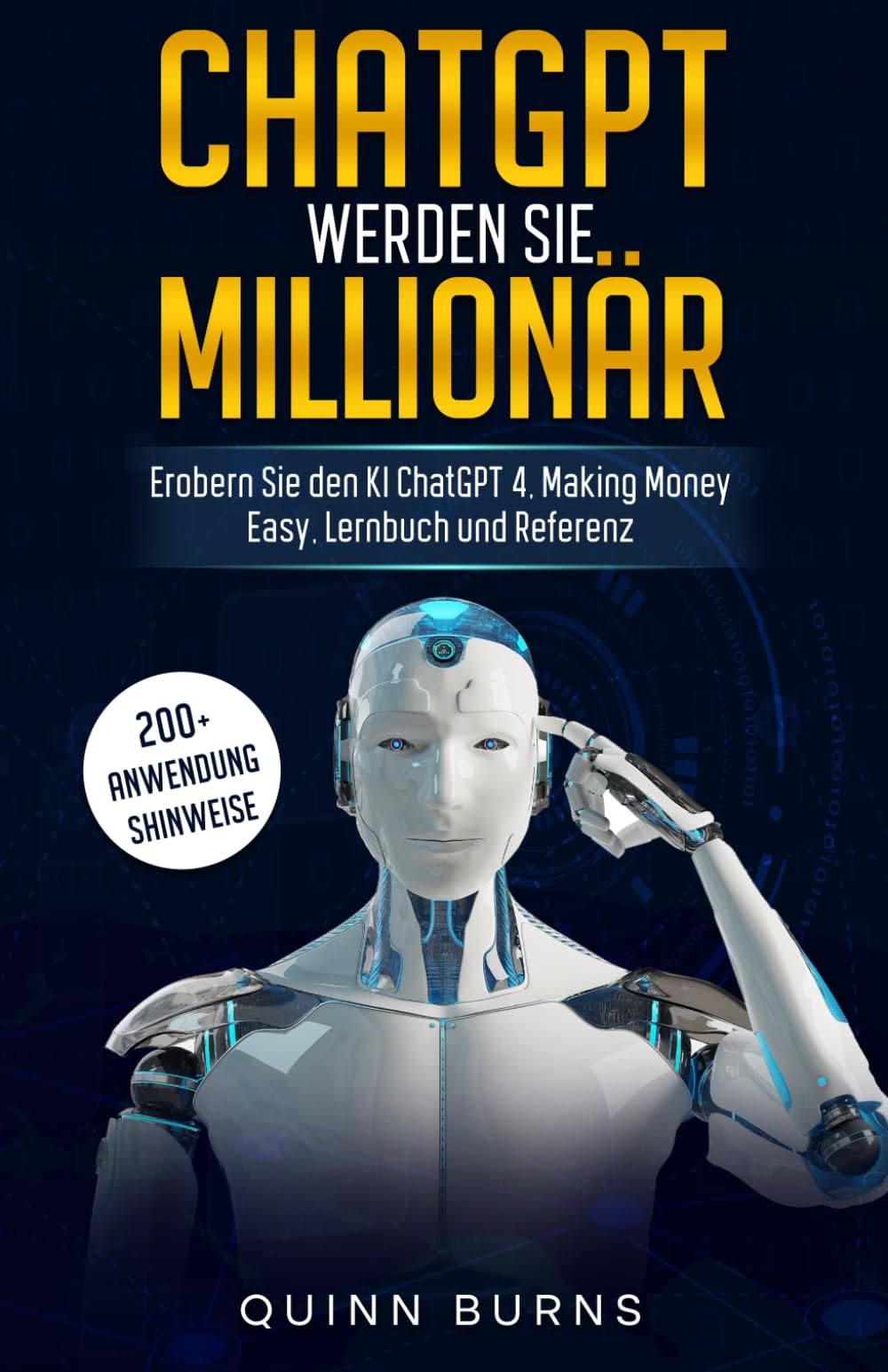 ChatGPT Werden Sie Millionär: Erobern Sie den KI ChatGPT 4, Making Money Easy, Lernbuch und Referenz Business, Finance & Career