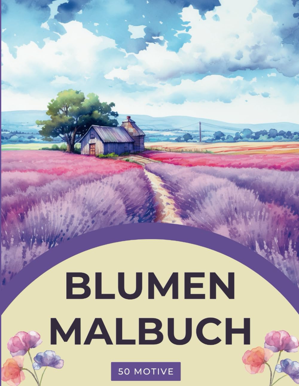 Blumen Malbuch für Erwachsene - 50 schöne Motive mit verschiedenen Blumen: Ihr Ausmalbuch für innere Ruhe, Entspannung und Kreativität (Verzaubernde Rückzugsorte) Mathematics