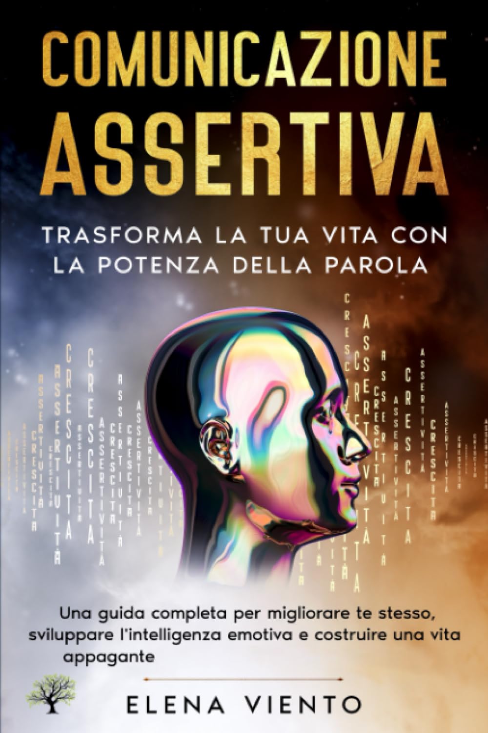 COMUNICAZIONE ASSERTIVA: Trasforma la tua Vita con la Potenza della Parola - una Guida Completa per Migliorare Te Stesso Sviluppare l'Intelligenza Emotiva e Costruire una Vita Appagante Architecture