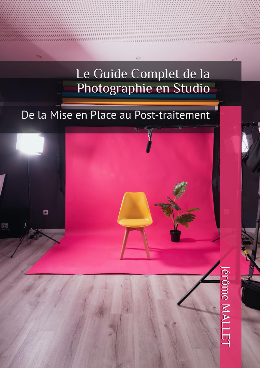 Le Guide Complet de la Photographie en Studio: De la Mise en Place au Post-traitement book