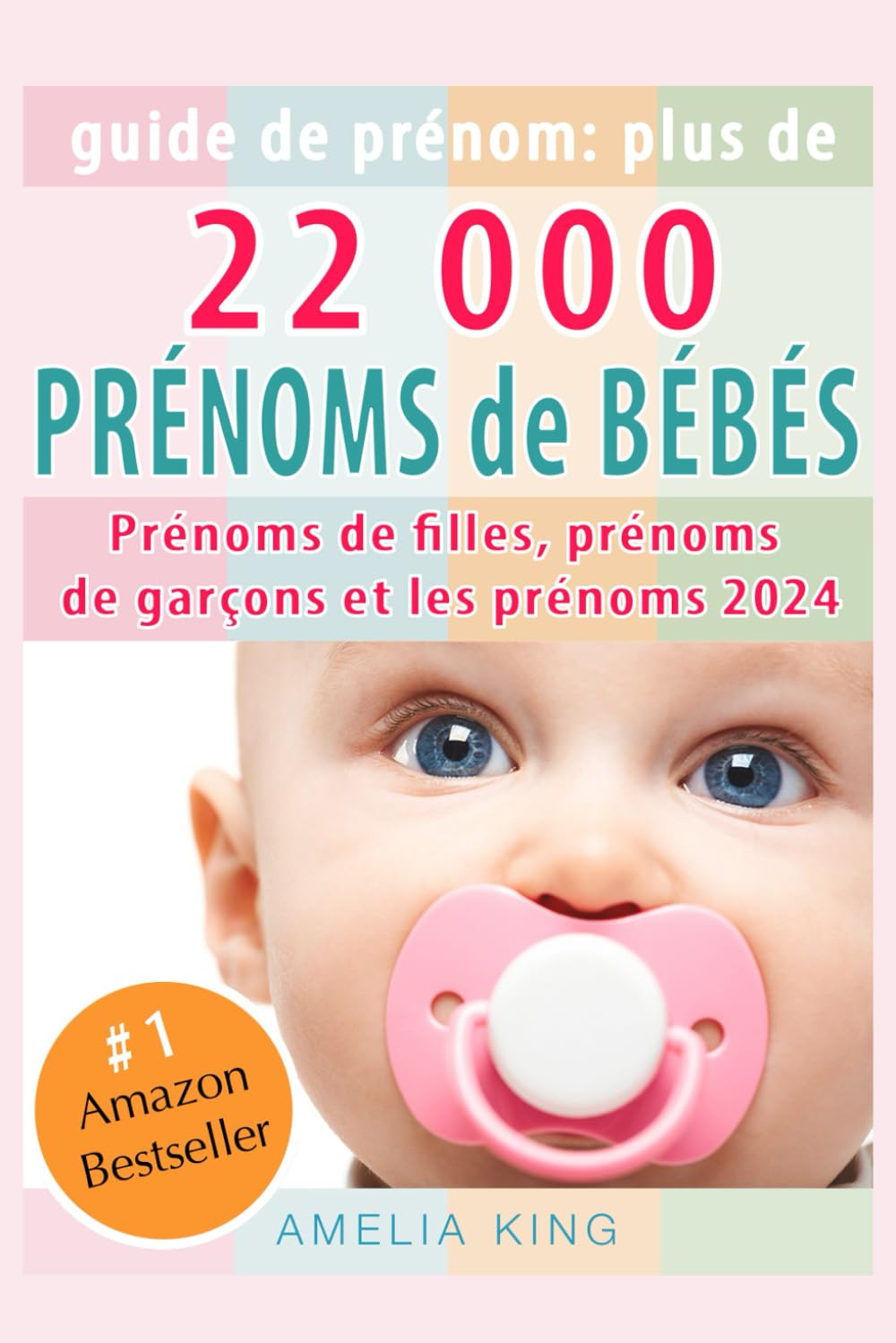 Guide de Prénoms: Plus de 22 000 Prénoms de Bébés (Prénoms de filles, prénoms de garçons et les prénoms 2024) Reference Books