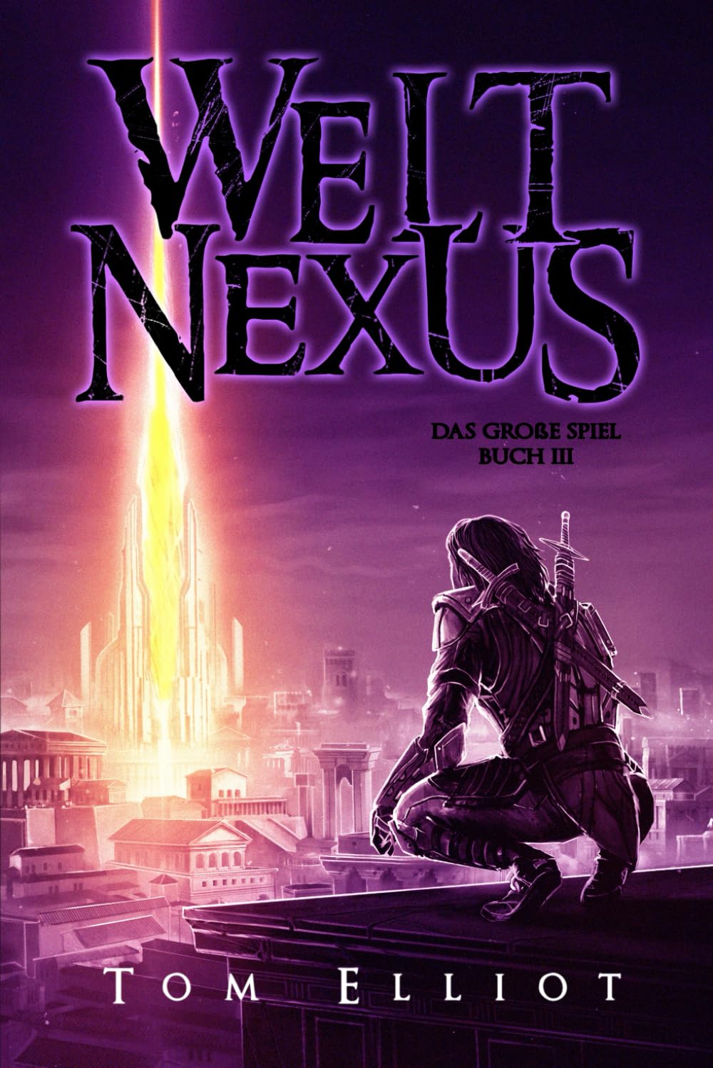 Welt Nexus, Buch 3: Ein Dark Fantasy Abenteuer (Das Große Spiel, Band 3) Action & Adventure