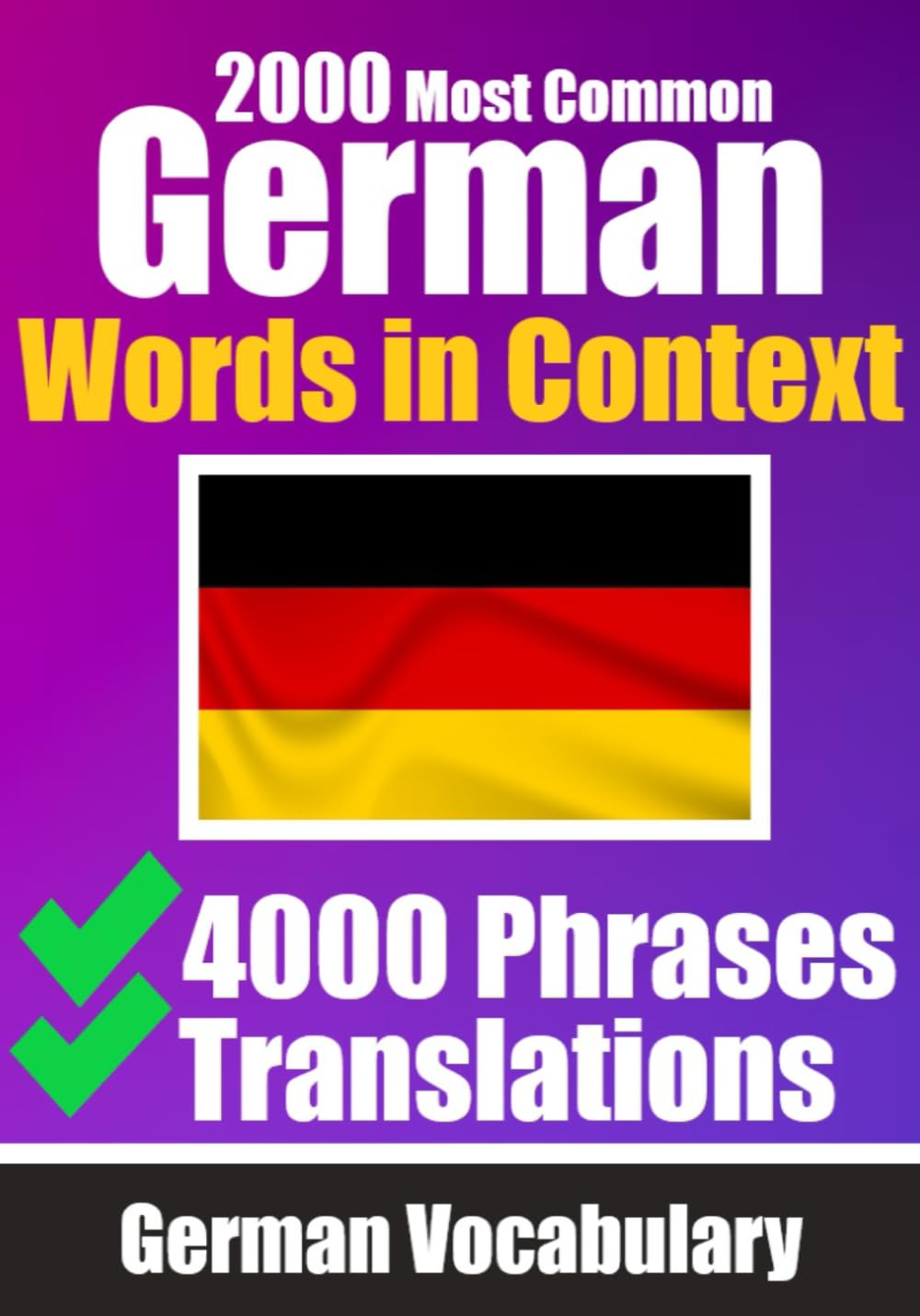 2000 Most Common German Words in Context | 4000 Phrases with Translation | Your Essential Guide to 2000 Must-learn Words: Improve Your German ... Everyday Conversations | German Dictionary Foreign Languages ​​& Dictionaries
