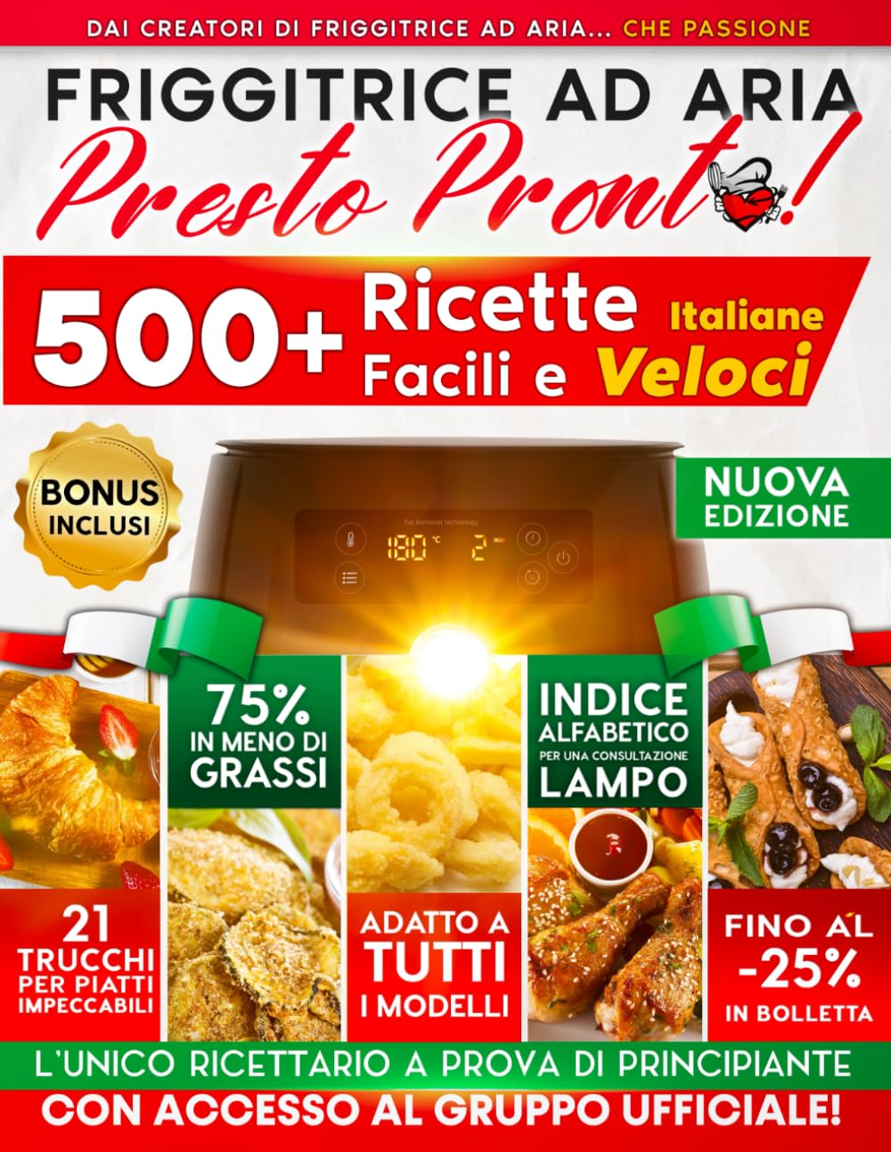 FRIGGITRICE AD ARIA... Presto Pronto! 500+ Ricette Italiane Facili e Veloci: 21 Trucchi per Piatti Impeccabili e Indice Alfabetico per Una Consultazione Lampo | + Imperdibili Bonus Cooking & Enjoying