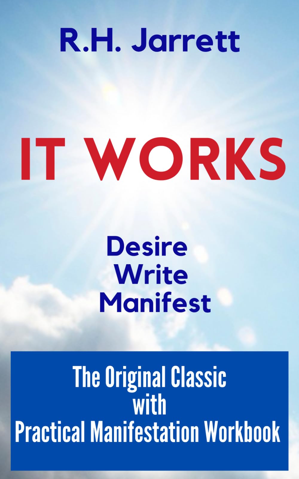 It Works: The Original Classic with Practical Manifestation Workbook: The Famous Little Red Book That Makes Your Dreams Come True Self-help