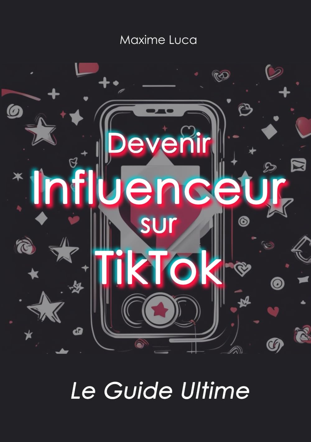 Devenir Influenceur sur TikTok: Le Guilde Ultime (Le Guide Ultime) Computer Science