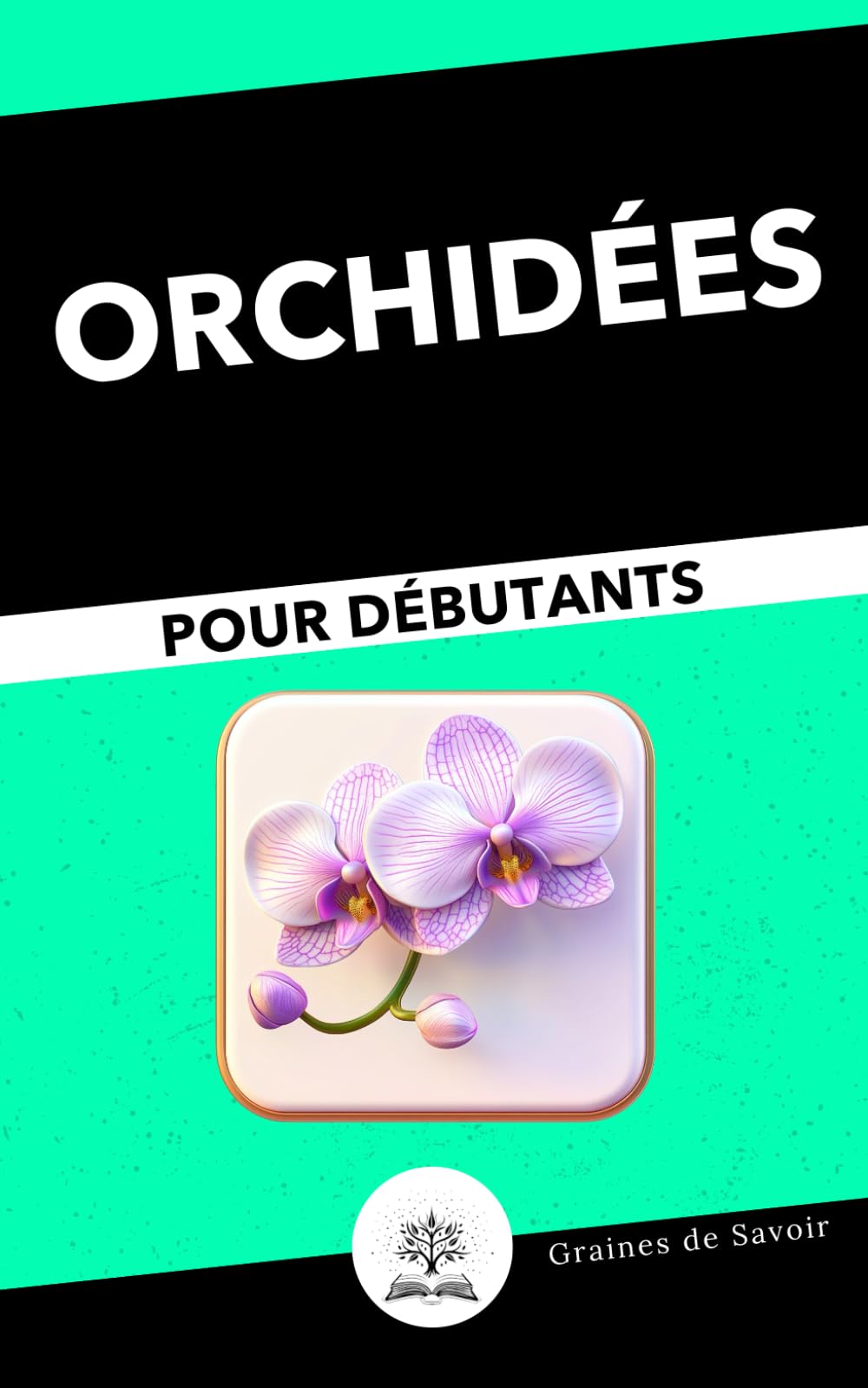 Orchidées pour les débutants : Guide pas à pas pour cultiver et entretenir Garden & Plants