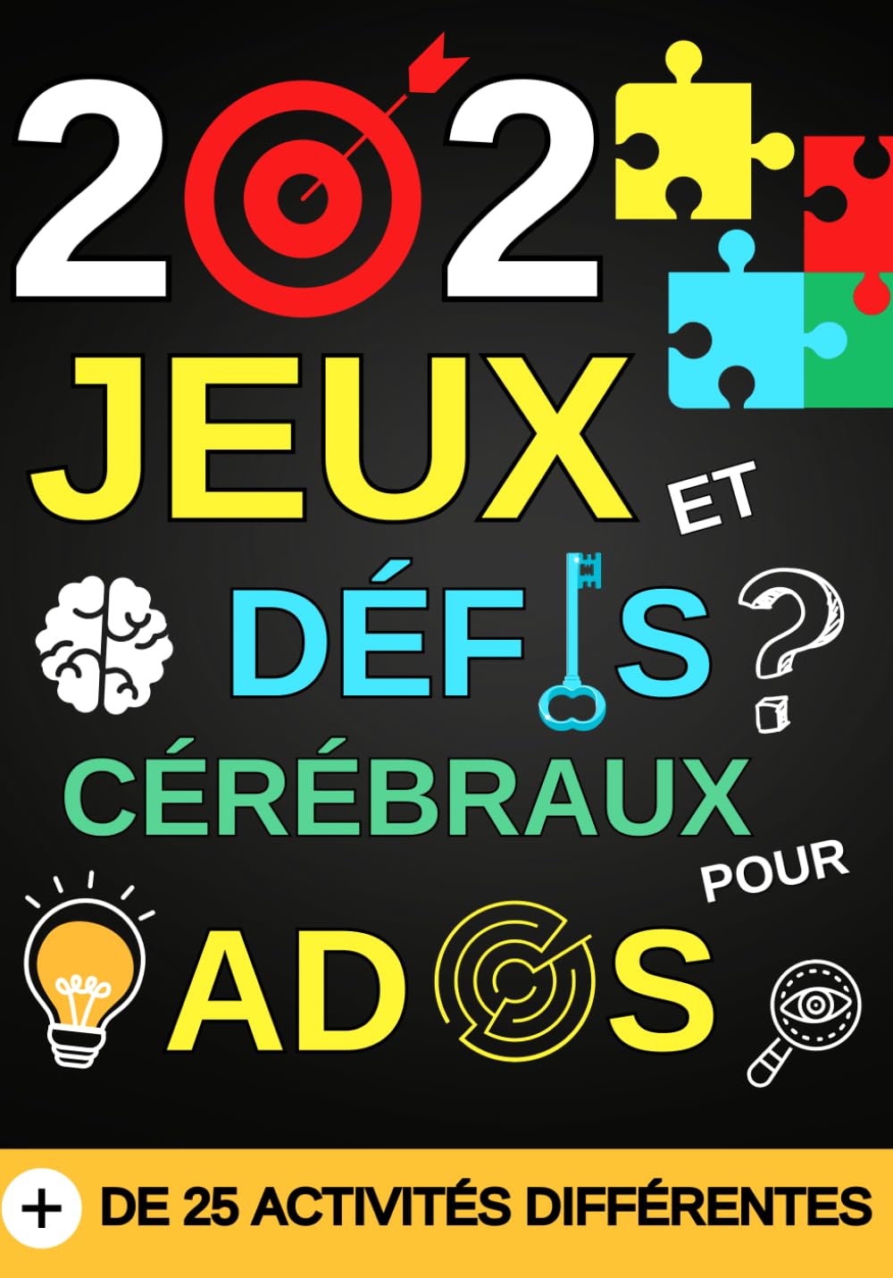 202 Jeux et Défis cérébraux pour ados: Jeux de logique et de réflexion pour occuper les adolescents | Plus de 25 activités pour des heures de ... encore..) | cadeau pour fille et garçon Young adult books