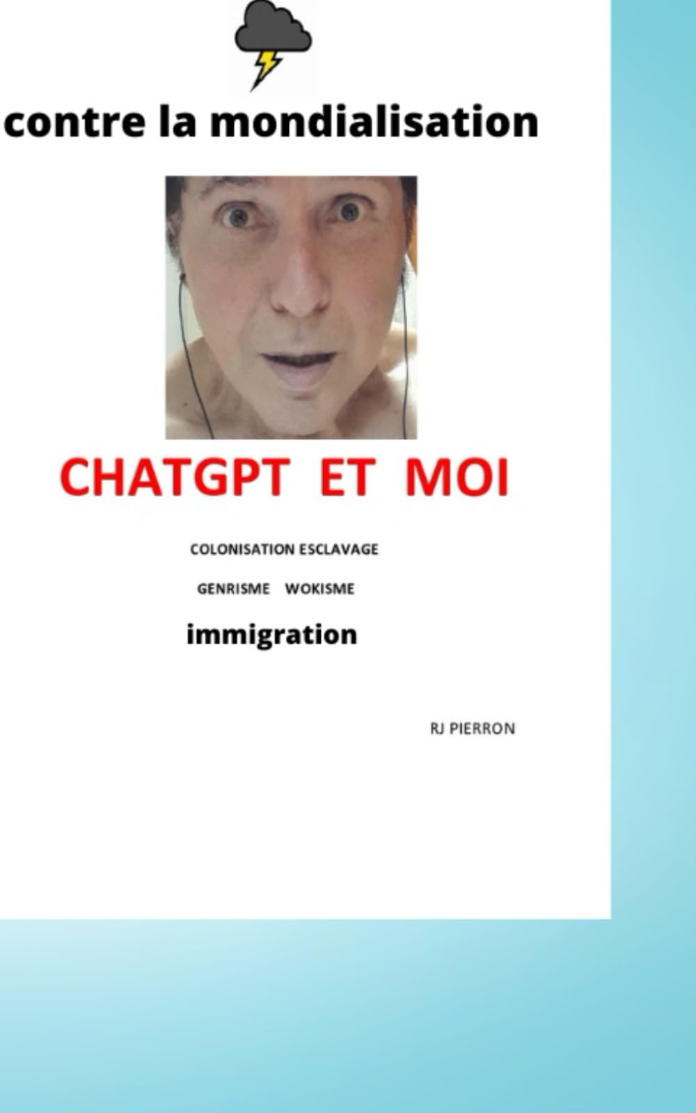 CHATGPT ET MOI: politiquement incorrect contre idéologie dominante book