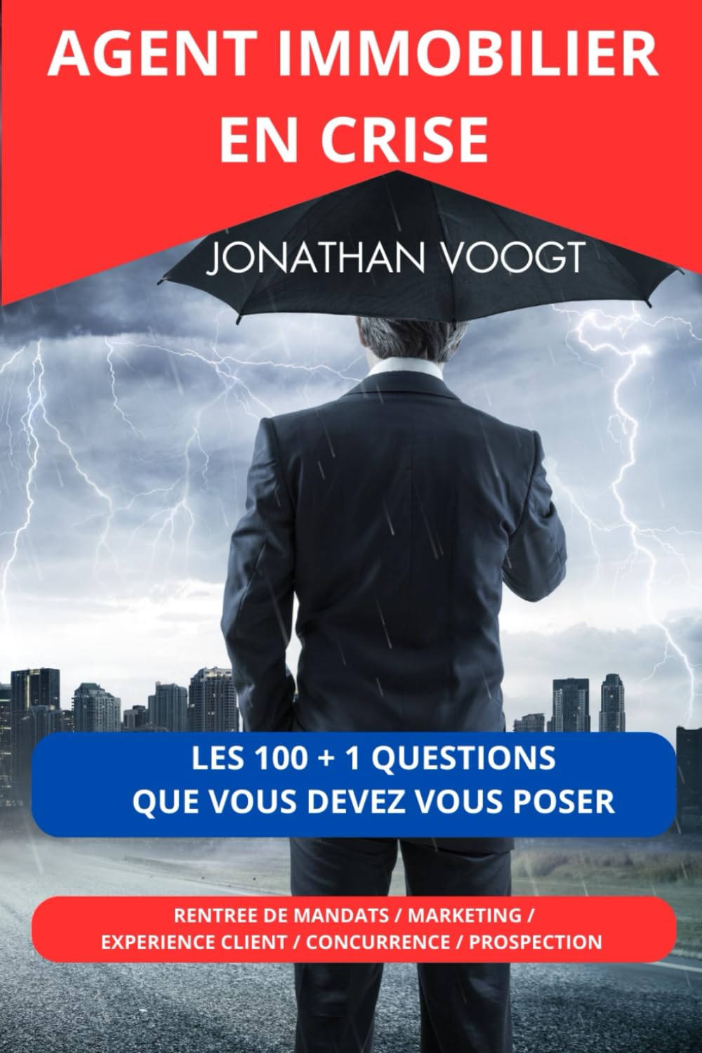 Agent immobilier en crise: Les 100 + 1 questions que vous devez vous poser Business, Finance & Career