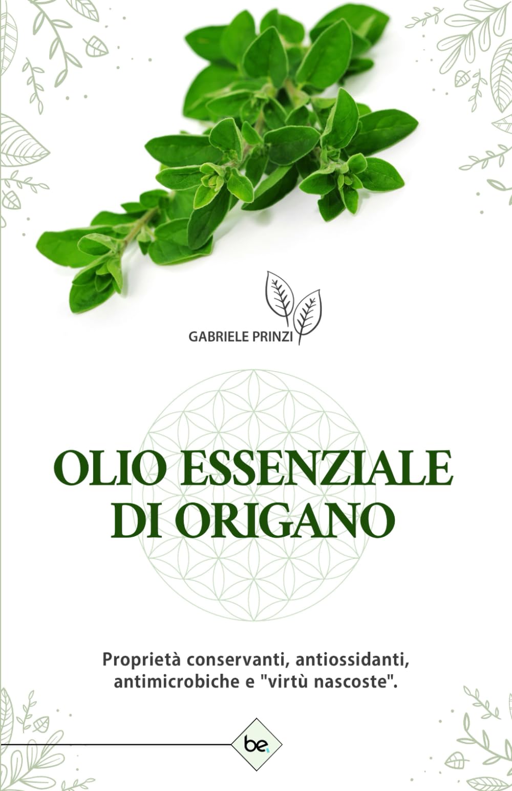 OLIO ESSENZIALE DI ORIGANO: Proprietà conservanti, antiossidanti, antimicrobiche e "virtù nascoste". Health, Nutrition & Fitness