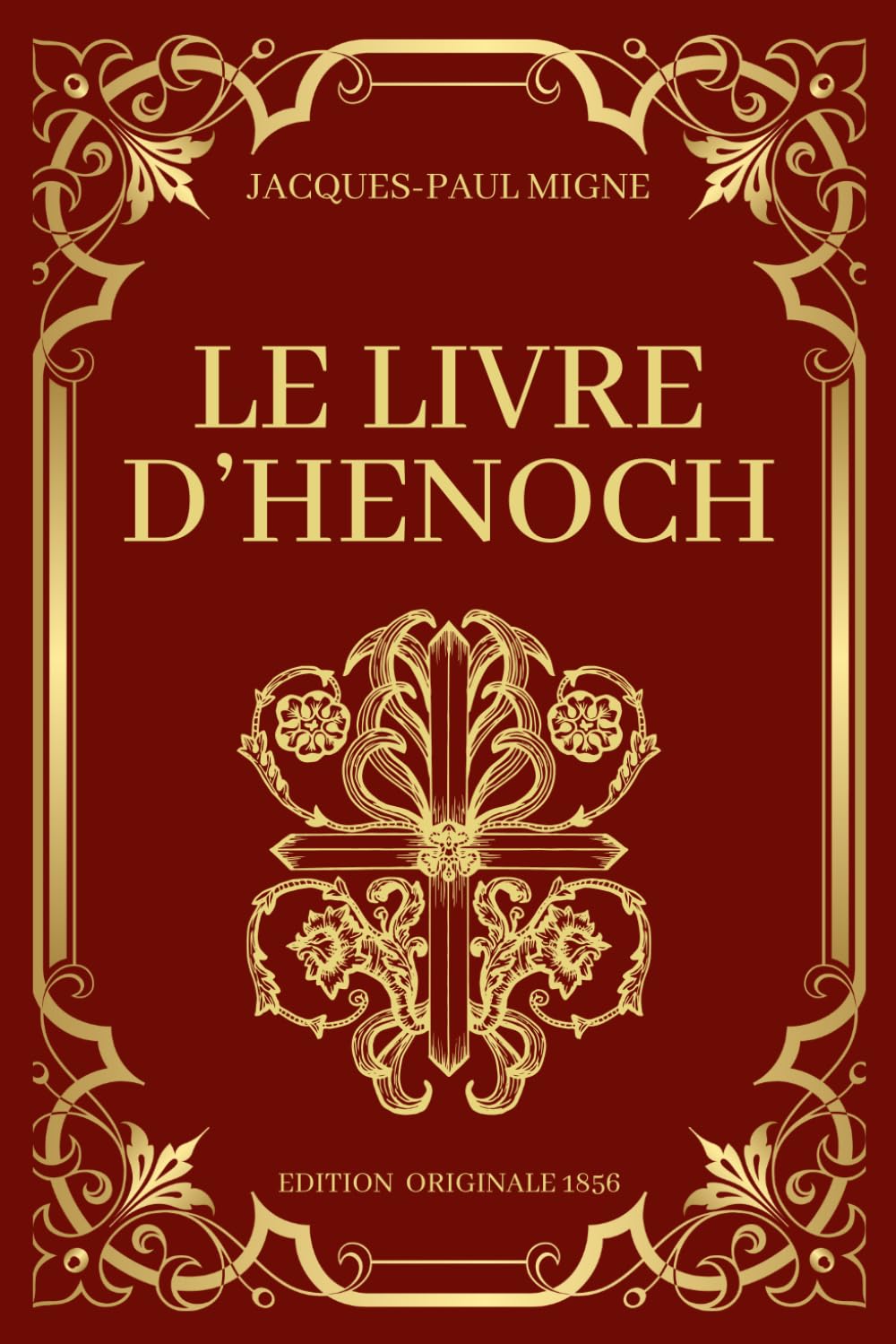 Le Livre d'Henoch Edition Originale 1856: Les écrits oubliés de la Bible Politics & History