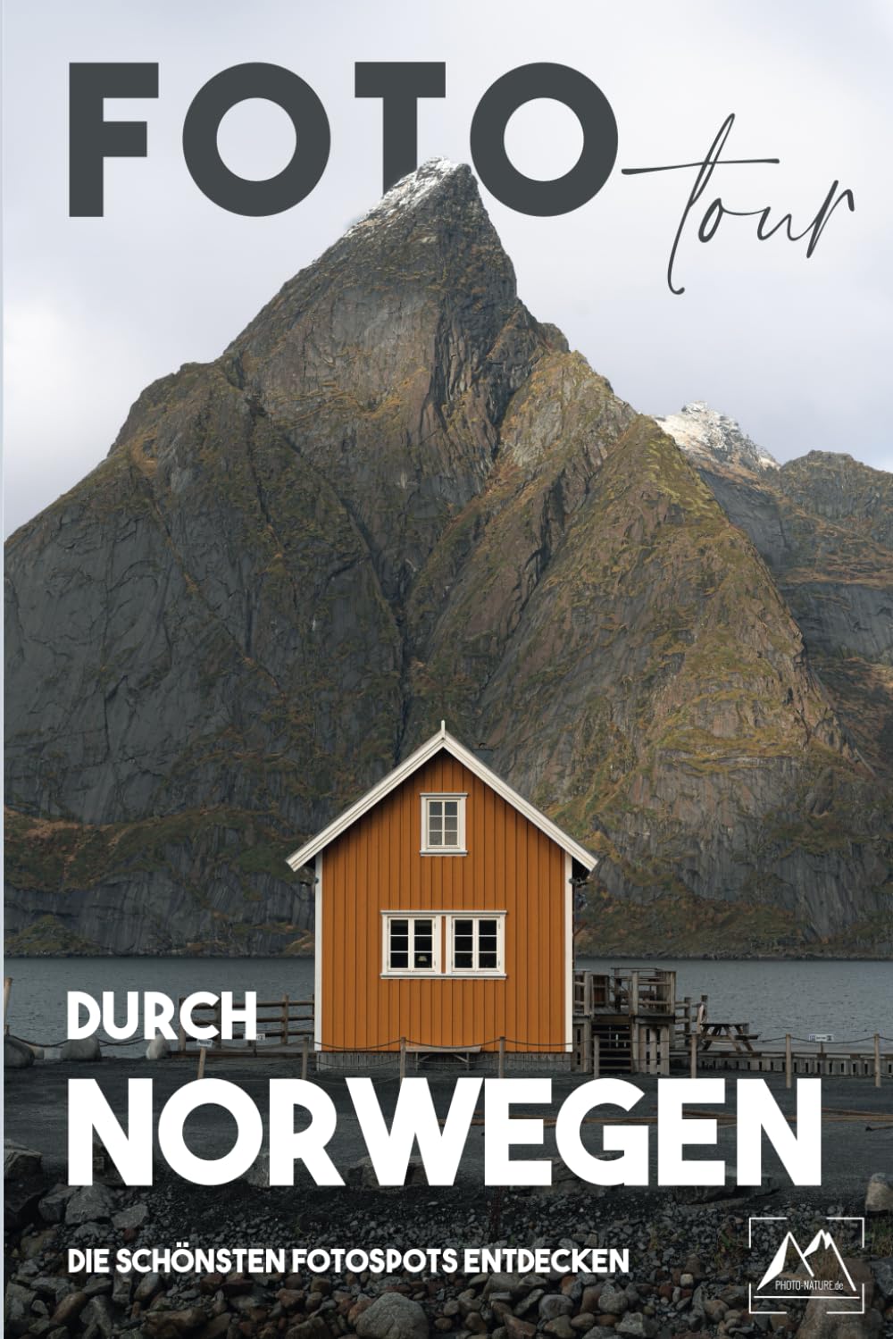 Fototour durch Norwegen: Die schönsten Fotospots entdecken Photography