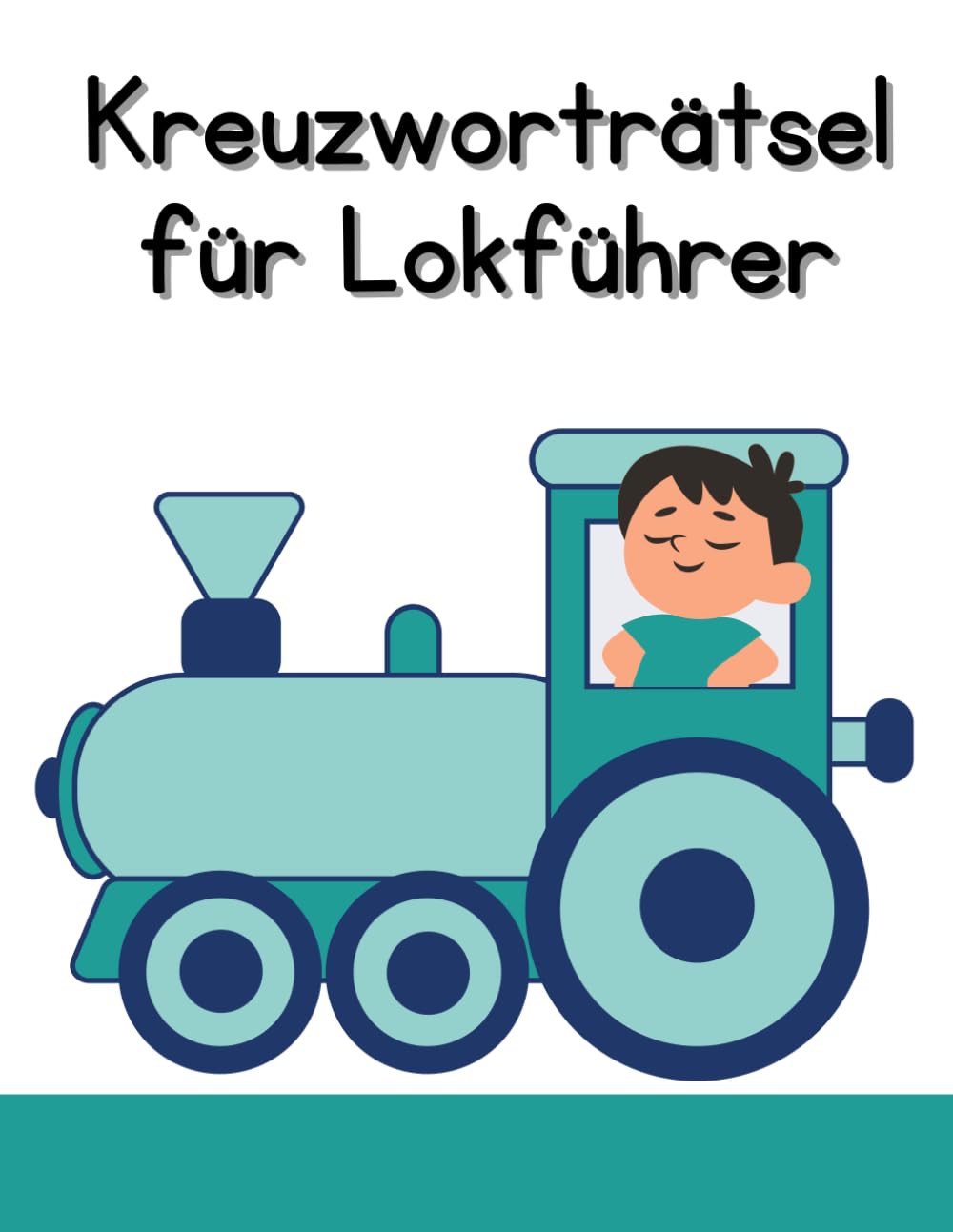 Kreuzworträtsel-Heft für Lokführer. Für echte Berufsliebhaber: Spannende Pausen mit diesem Rätselheft rund um den Berufsalltag: Rätsel für Eisenbahner, Lokomotivführer und echte Fans von Zügen. book
