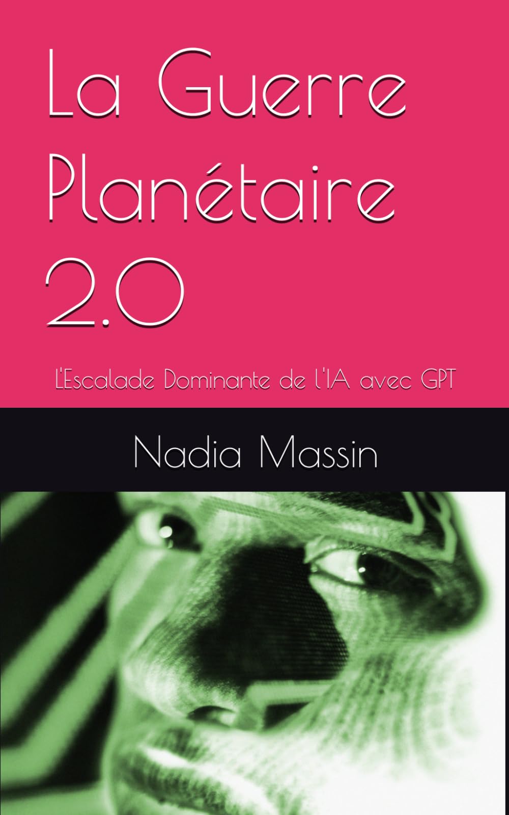La Guerre Planétaire 2.0: L'Escalade Dominante de l'IA avec GPT book