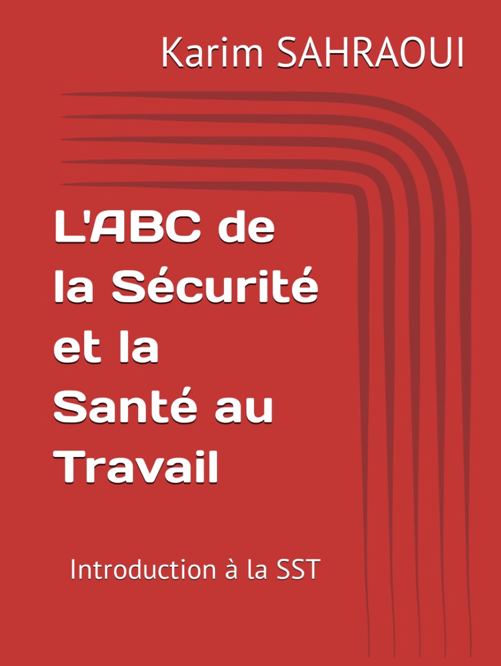 L'ABC de la Sécurité et la Santé au Travail: Introduction à la SST book
