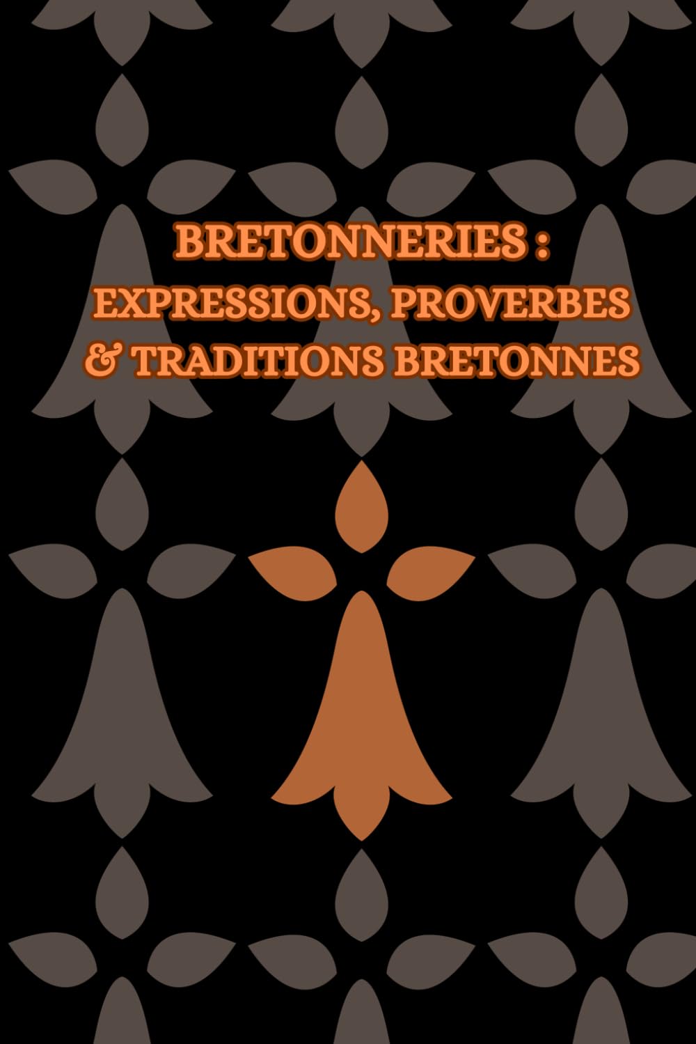 Bretonneries : Expressions, Proverbes et Traditions Bretonnes | L'origine des proverbes de Bretagne book