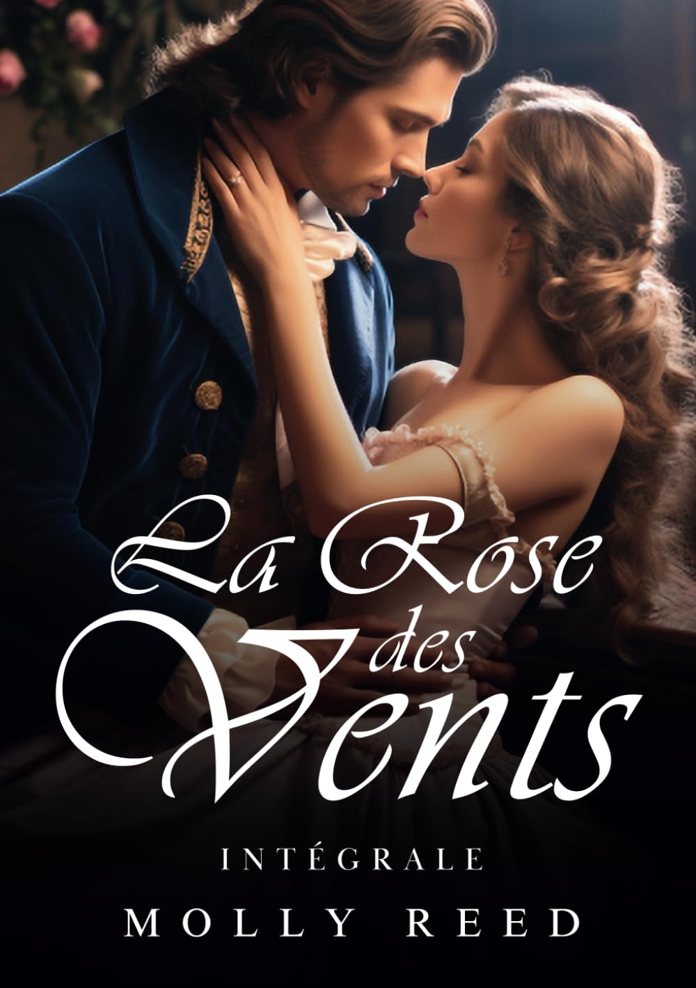 La Rose des Vents (maison close) : romance historique et érotique au XIXème siècle (INTÉGRALE : Rose, Sabline, Camélia, Lys) book