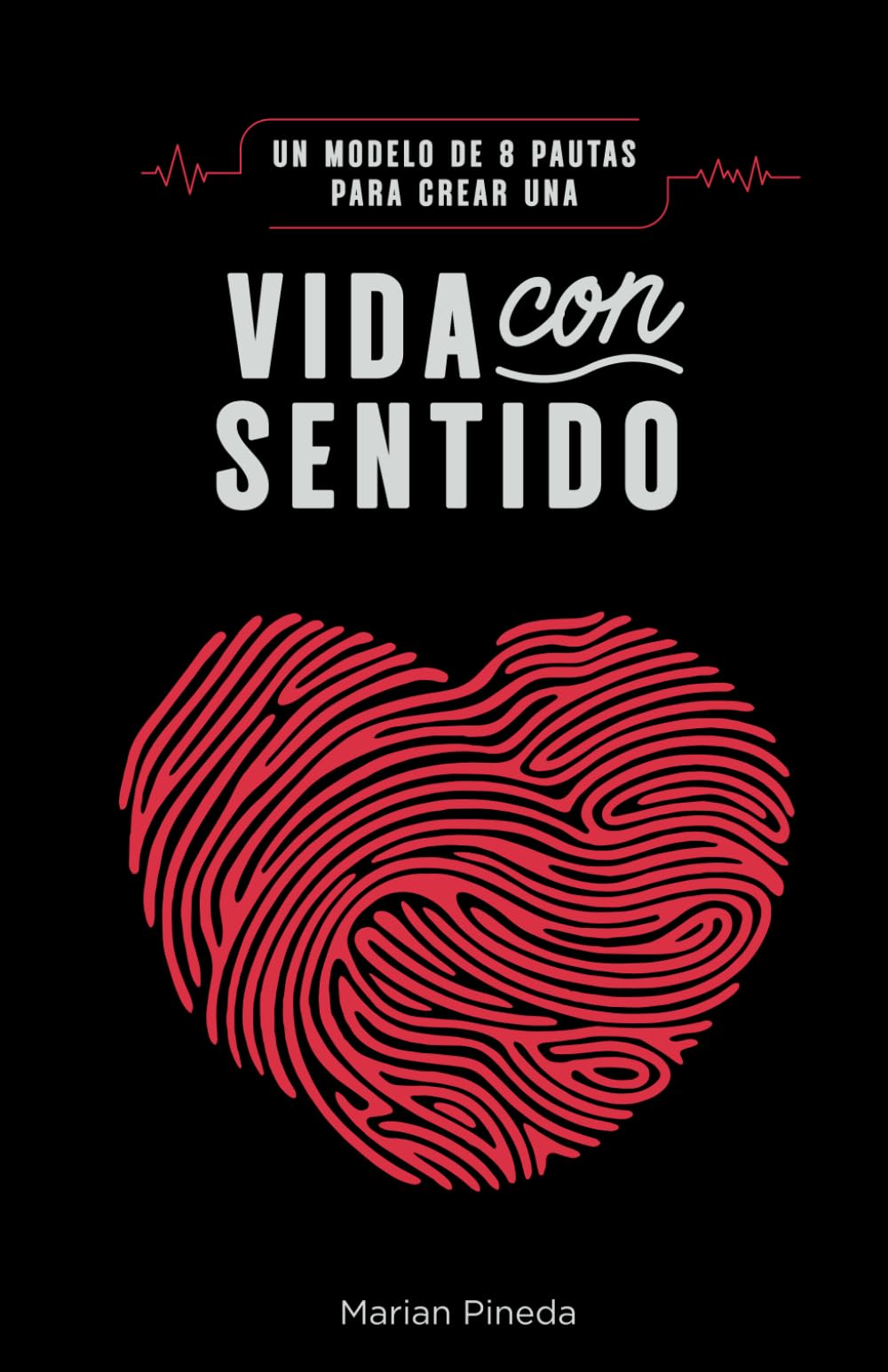 Vida con SENTIDO: Modelo de 8 pautas para alcanzar una Vida con SENTIDO book