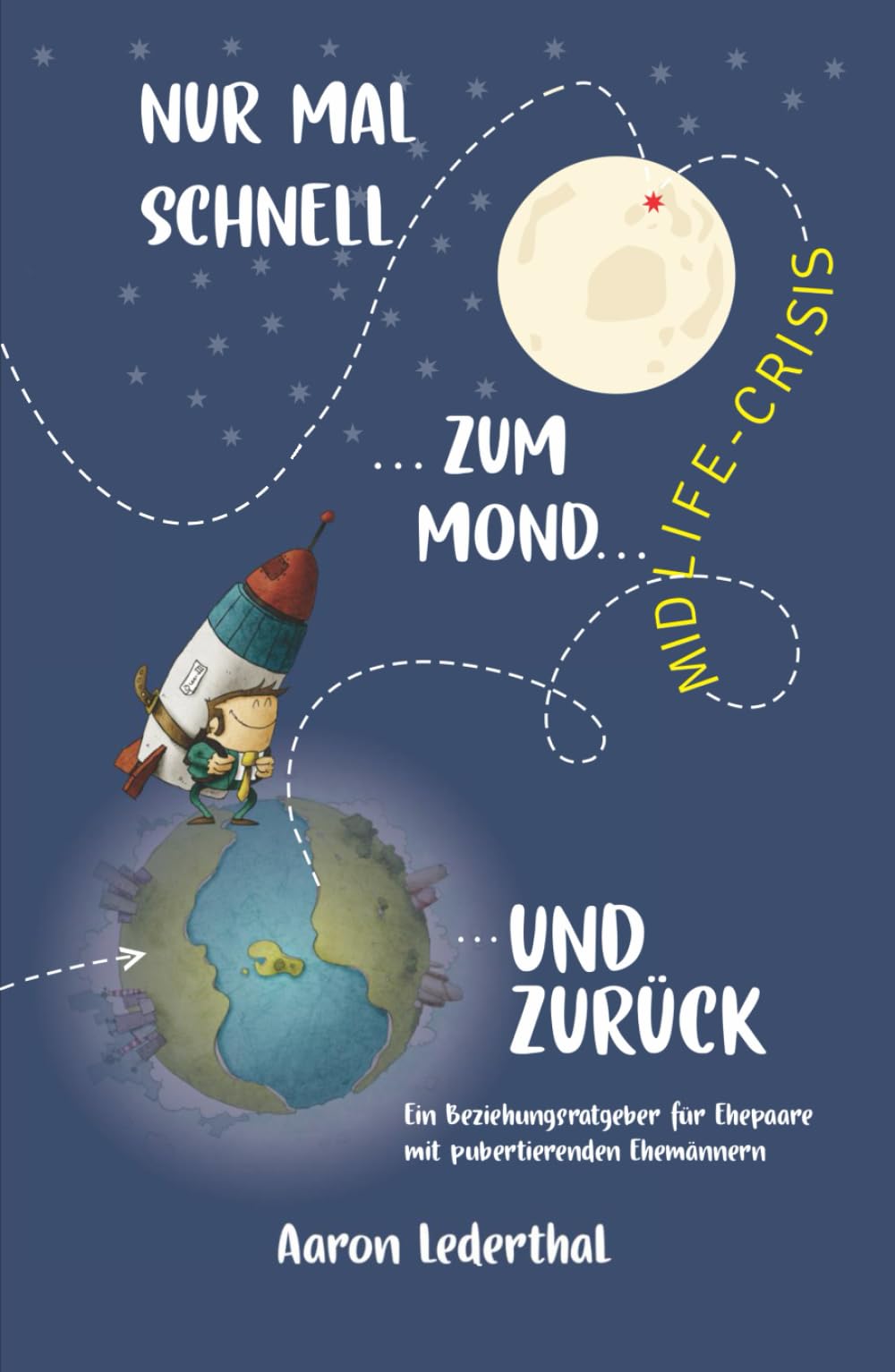 Midlife-Crisis: Nur mal schnell zum Mond und zurück. Ein Beziehungsratgeber für Ehepaare mit pubertierenden Ehemännern Medicine
