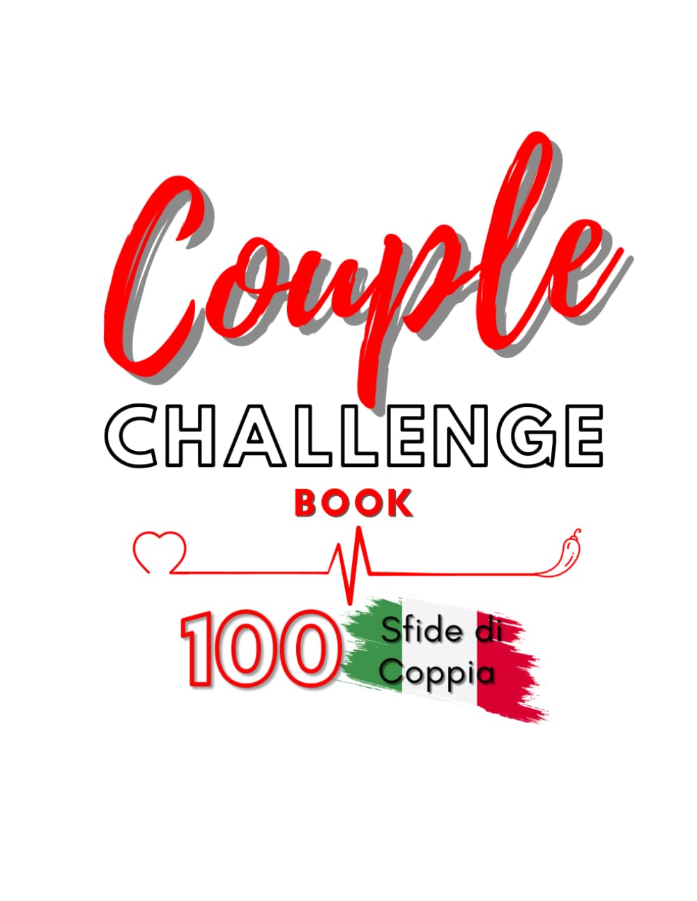 Couple Challenge Book Italiano: Il Libro delle 100 Sfide di Coppia ● Sfide Romantiche ● Low Cost ● Stuzzicanti ● Intellettuali ● Speciali | Regali di Coppia | Idee Regalo Donna e Uomo Lifestyle